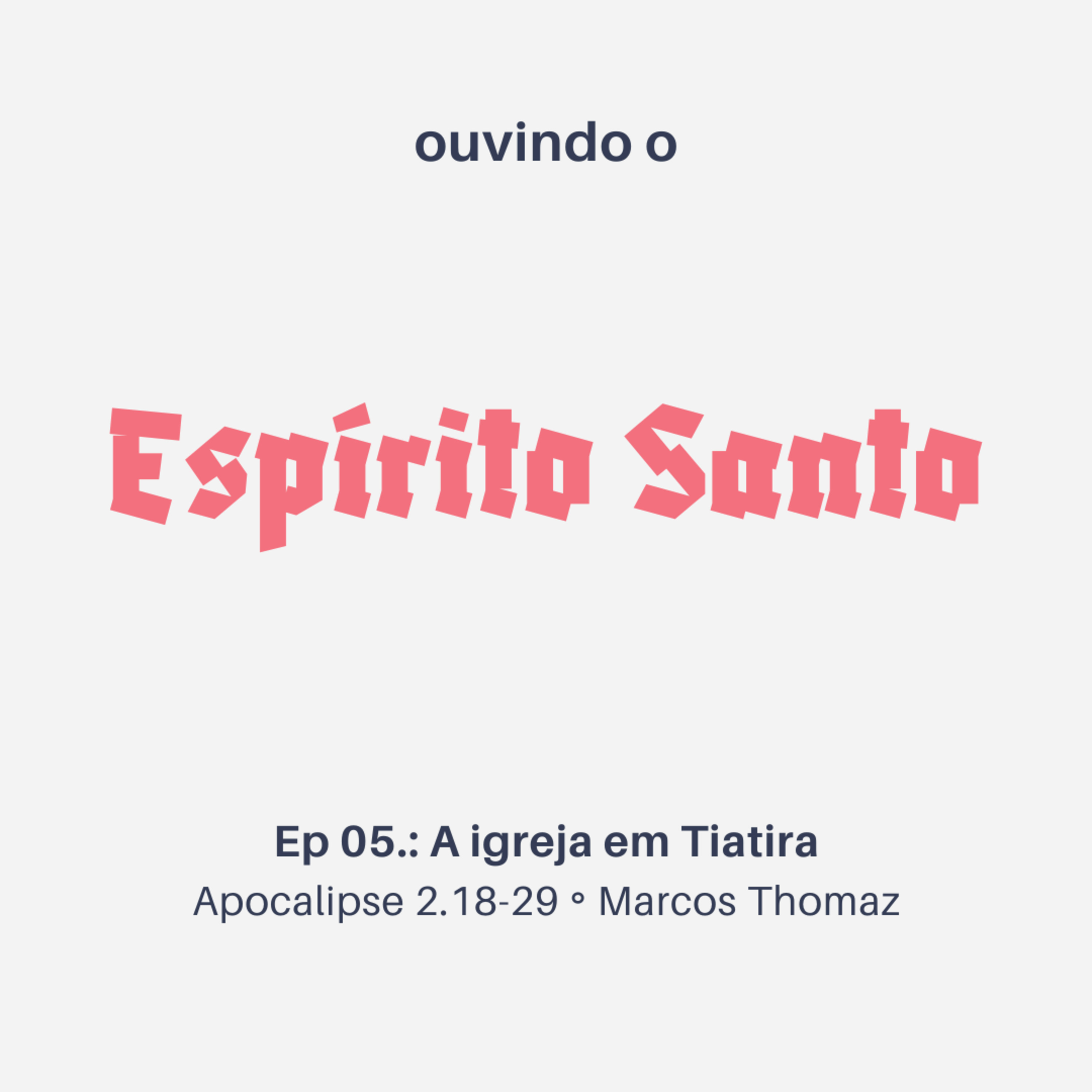 A igreja em Tiatira | Apocalipse 2.18-29 | Marcos Thomaz episode artwork