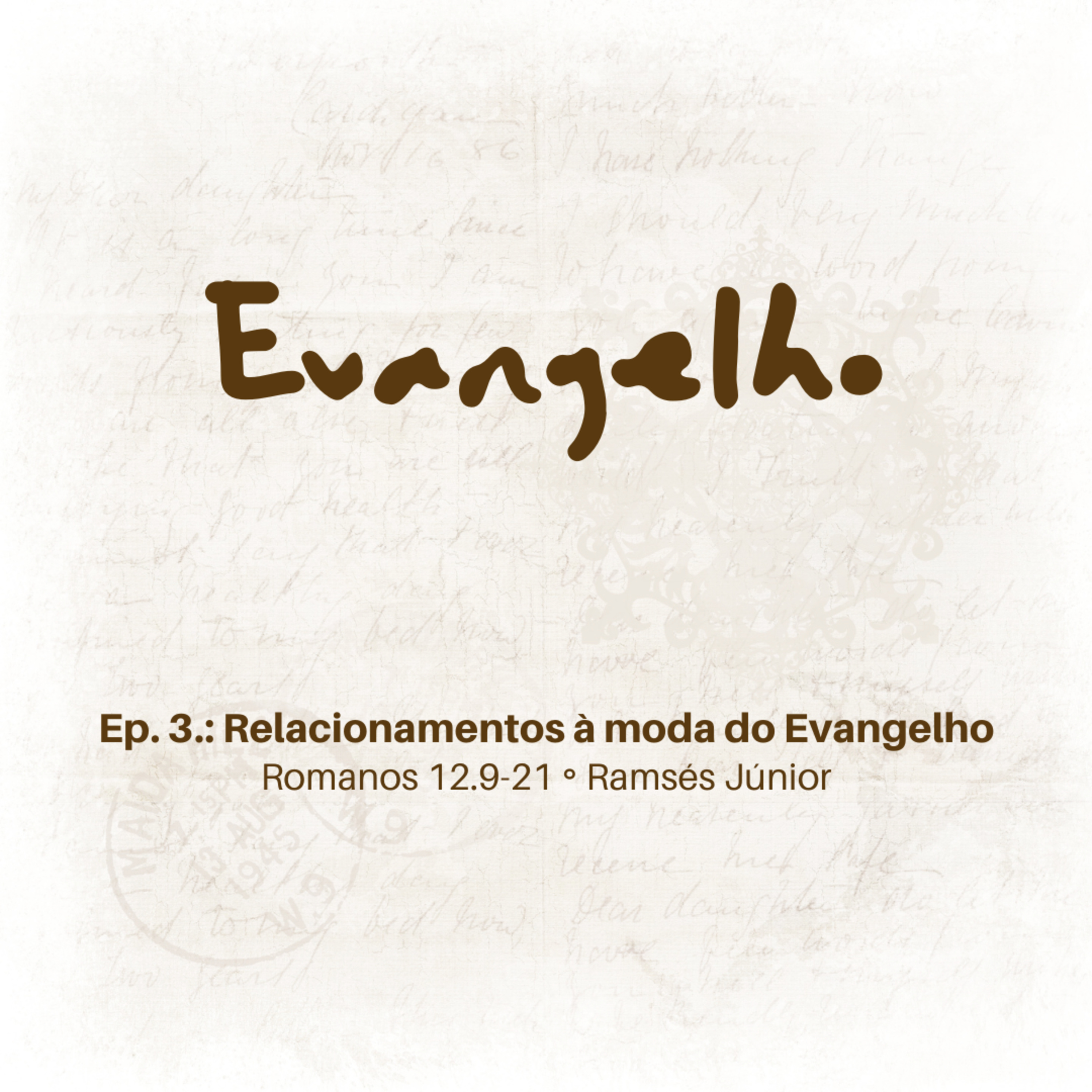 Relacionamentos à moda do Evangelho | Romanos 12.9-21 | Ramsés Júnior episode artwork