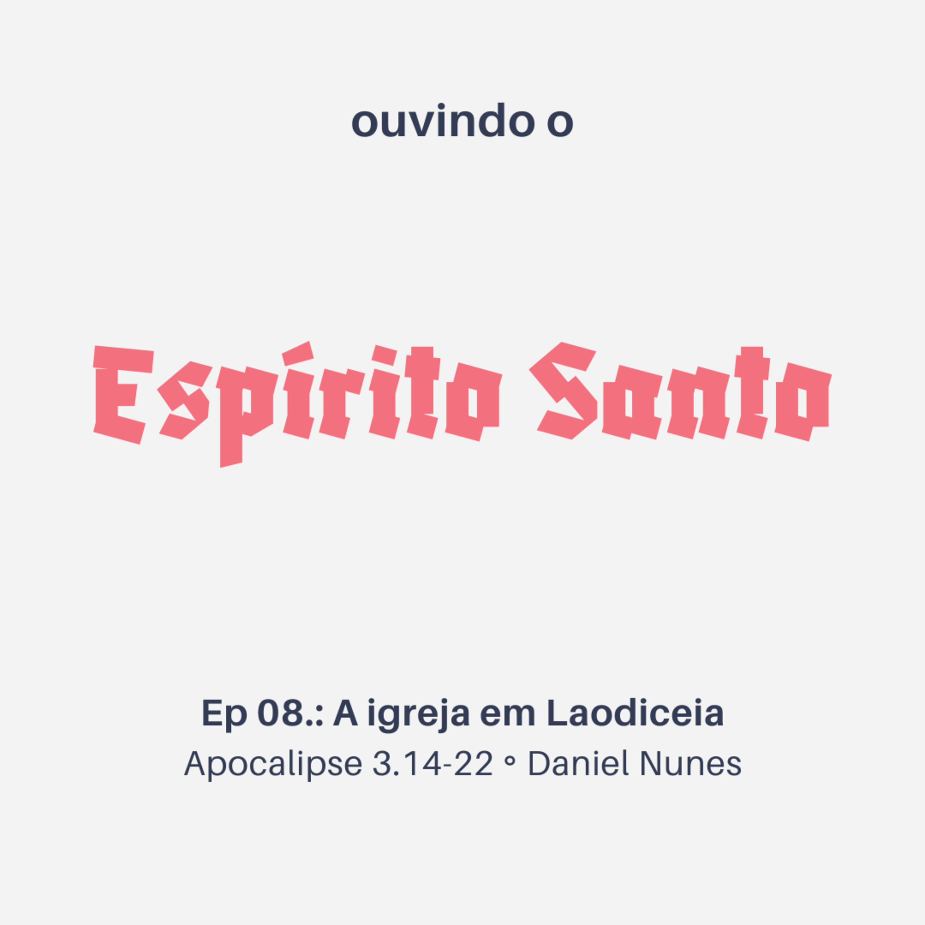 A igreja em Laodiceia | Apocalipse 3.14-22 | Daniel Nunes episode artwork