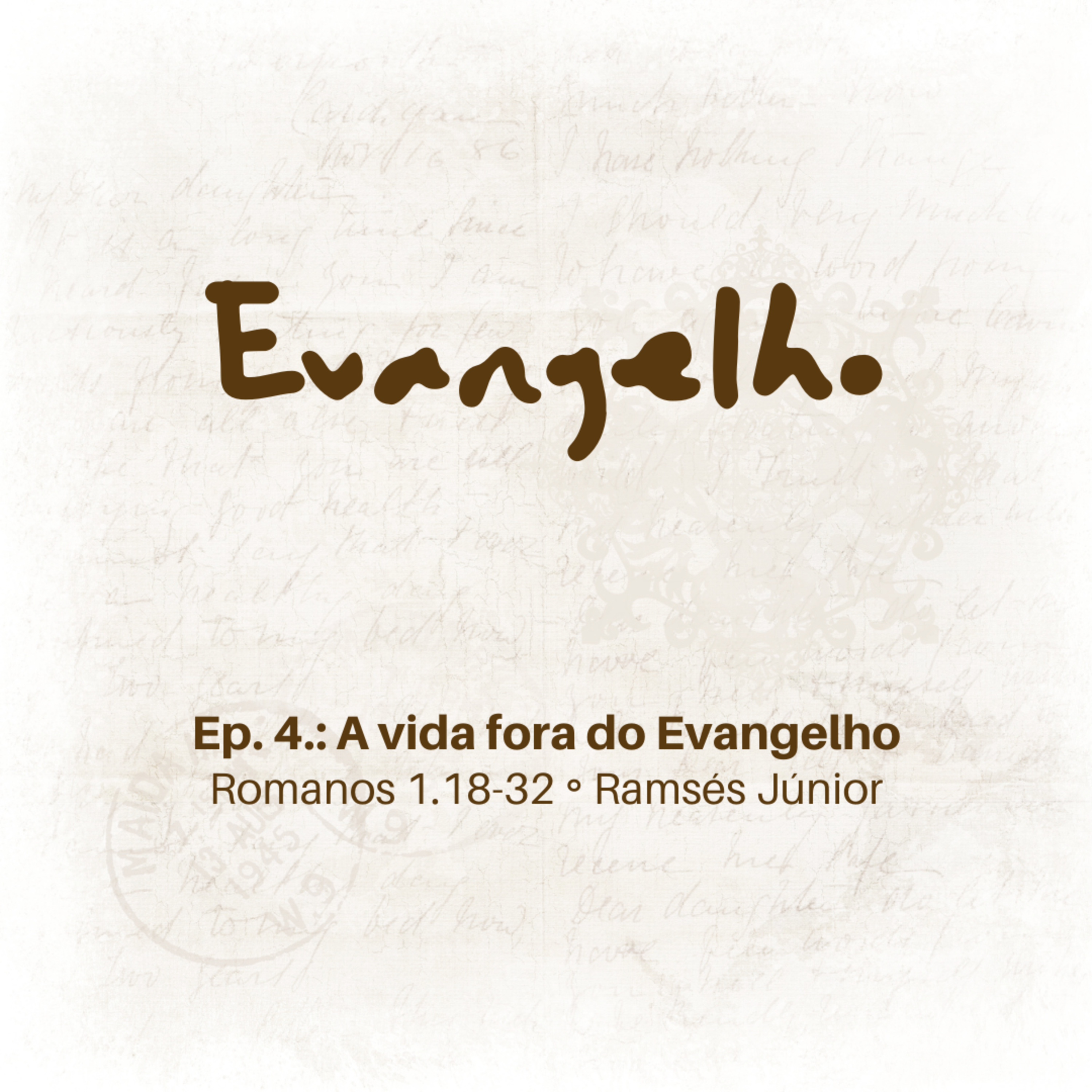 A vida fora do Evangelho | Romanos 1.18-32 | Ramsés Júnior episode artwork