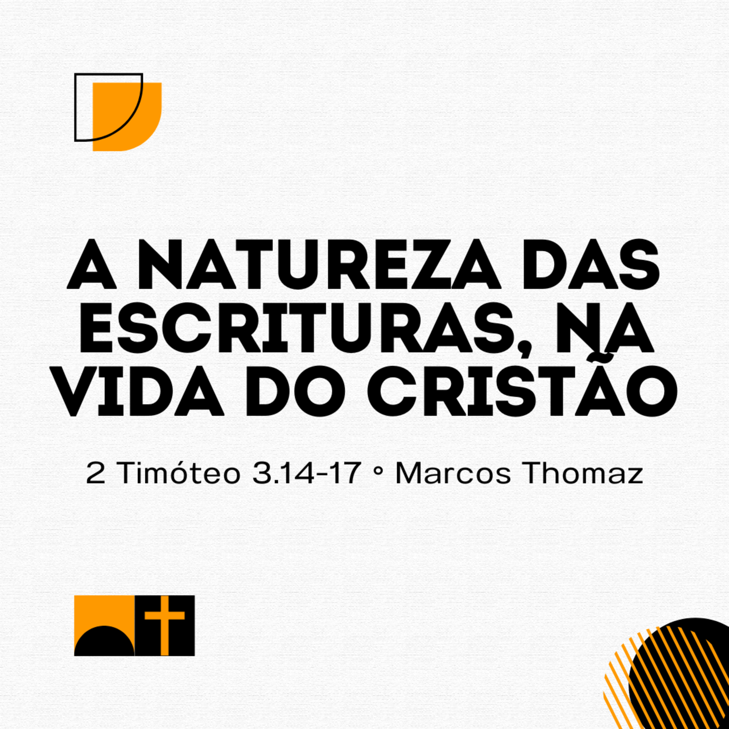 A natureza das escrituras, na vida do cristão | 2 Timóteo 3.14-17 | Marcos Thomaz episode artwork