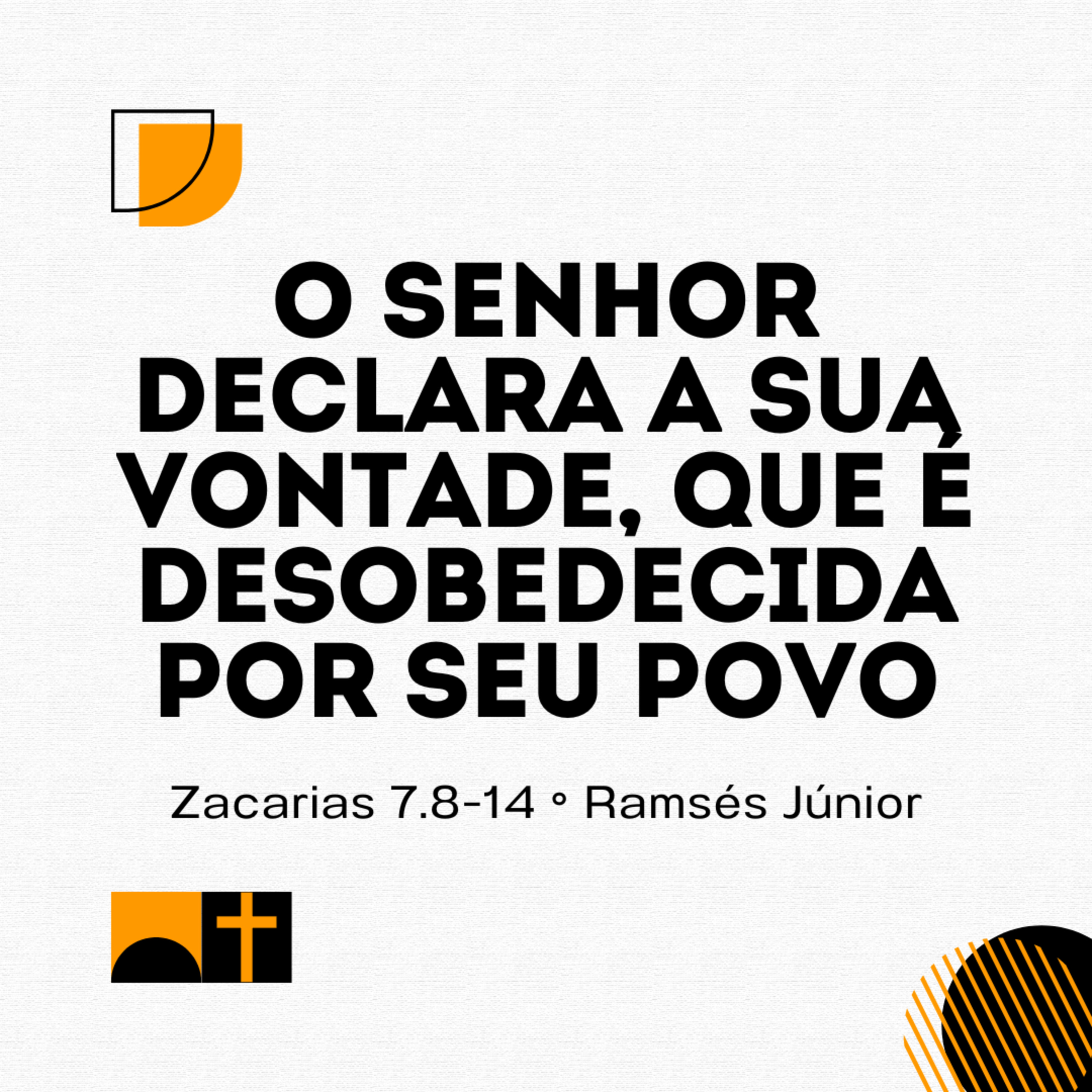 O Senhor declara a sua vontade, que é desobedecida por seu povo | Zacarias 7.8-14 | Ramsés Júnior episode artwork