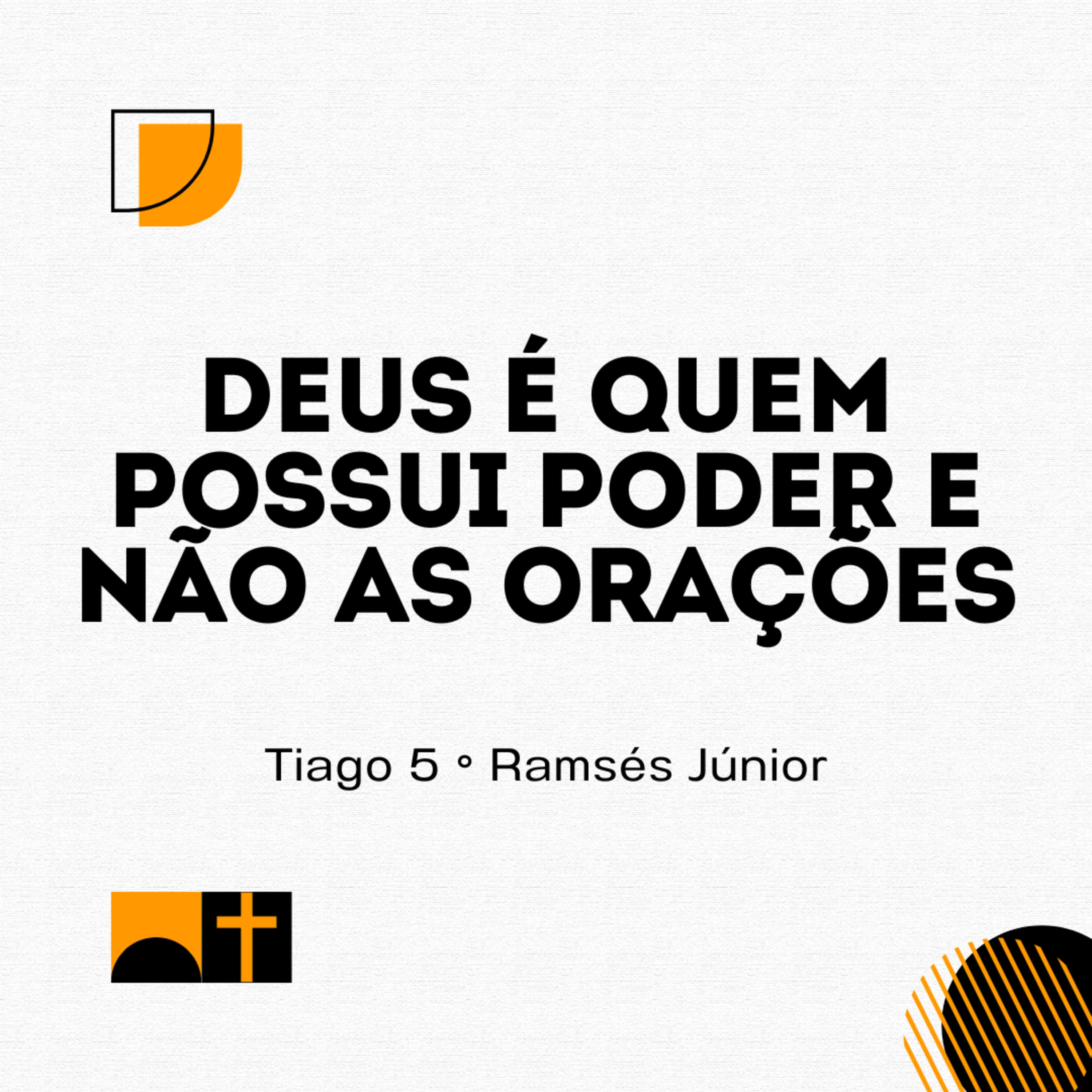 Deus é quem possui poder e não as orações | Tiago 5 | Ramsés Júnior episode artwork
