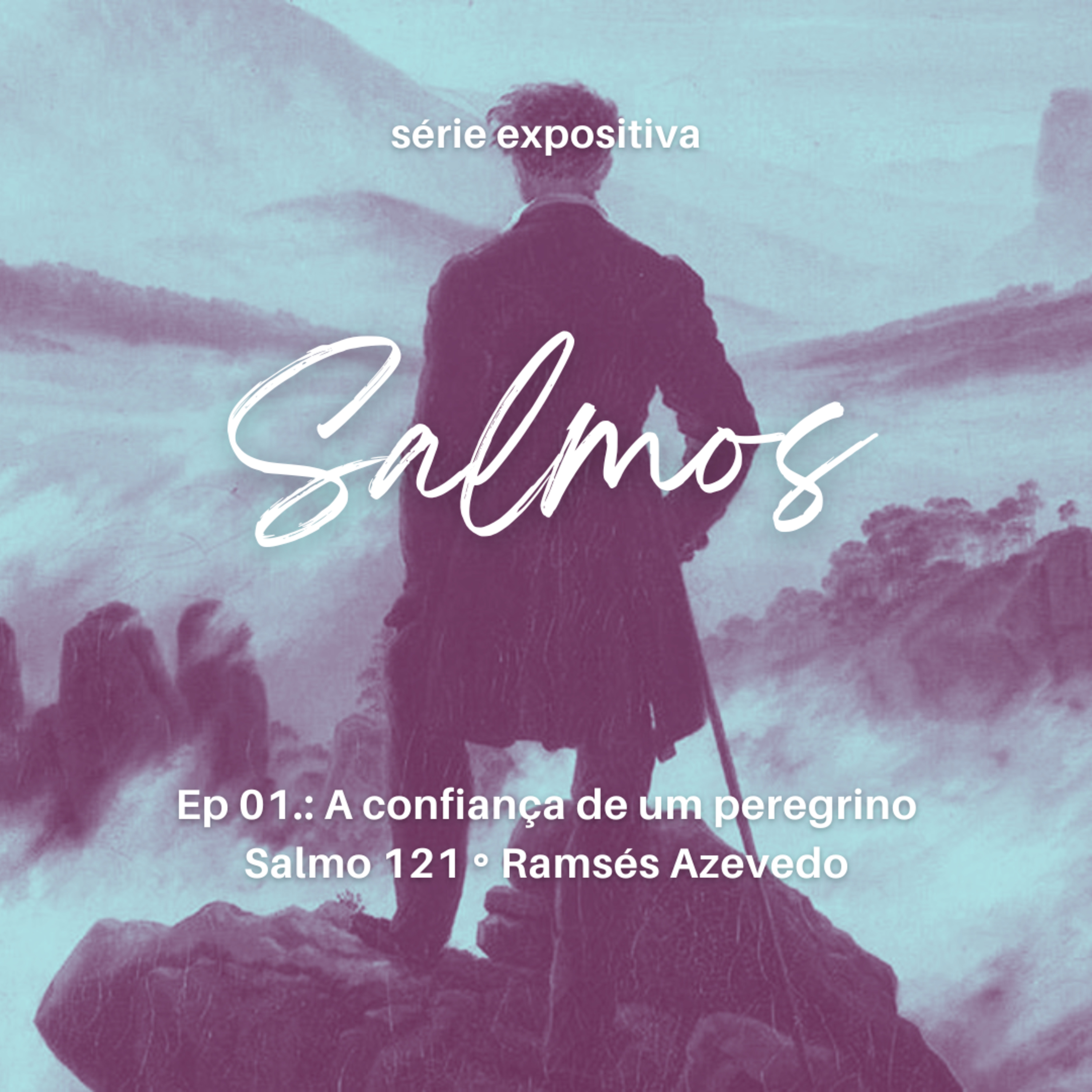 A confiança de um peregrino | Salmo 121 | Ramsés Azevedo episode artwork