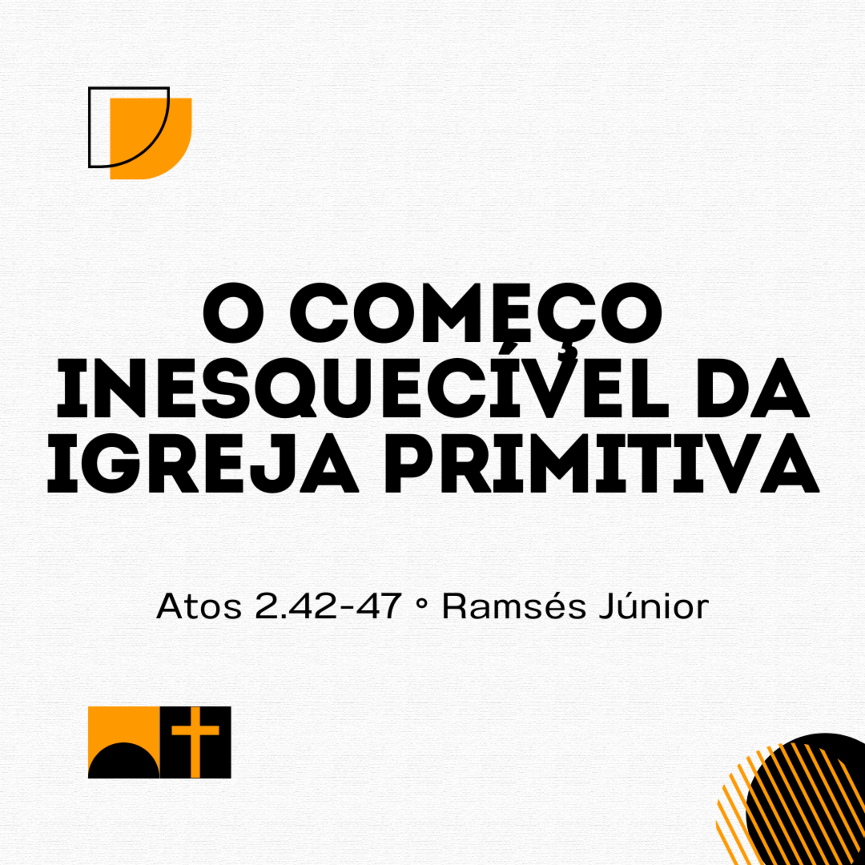 O começo inesquecível da igreja primitiva | Atos 2.42-47 | Ramsés Júnior episode artwork