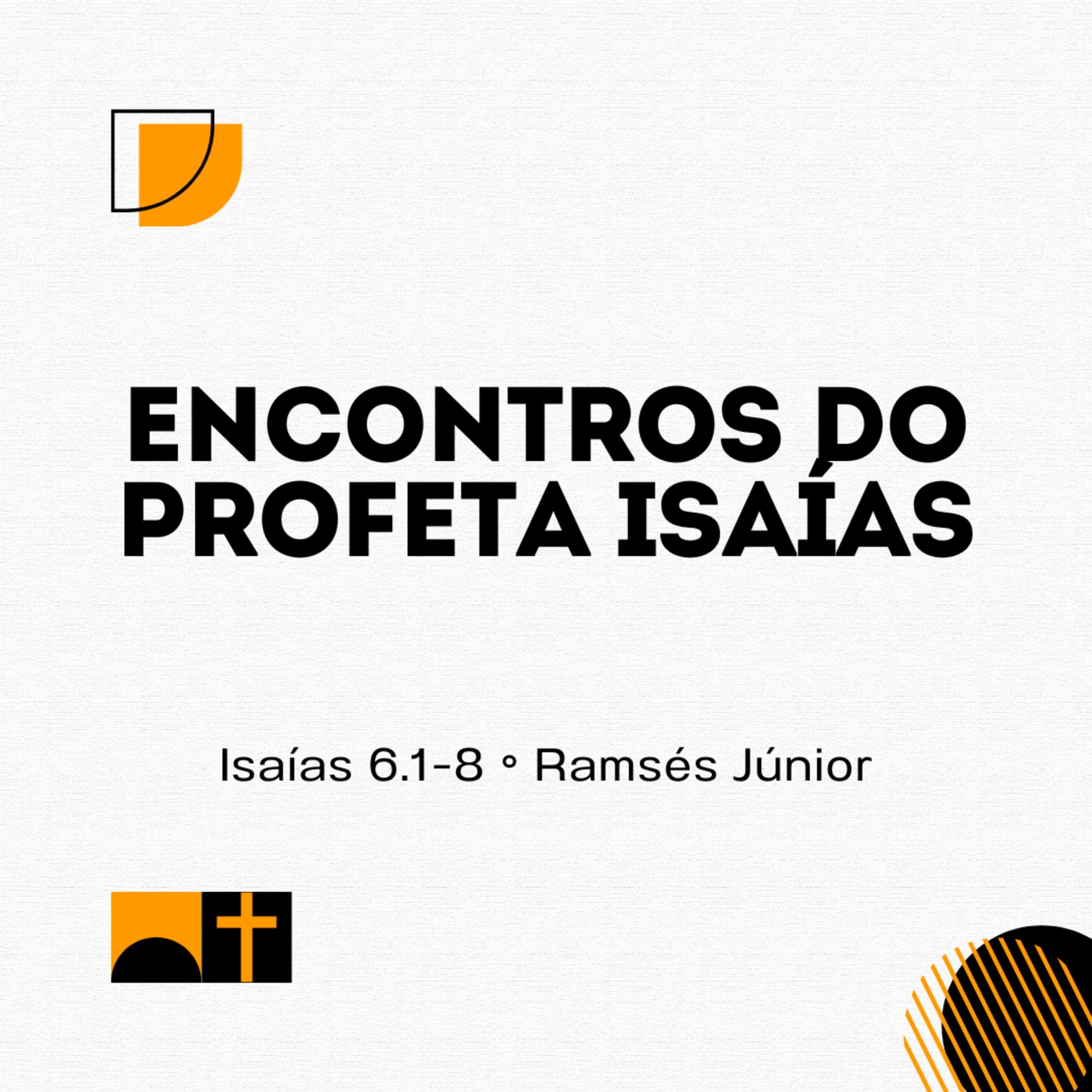 Encontros do profeta Isaías | Isaías 6.1-8 | Ramsés Júnior episode artwork