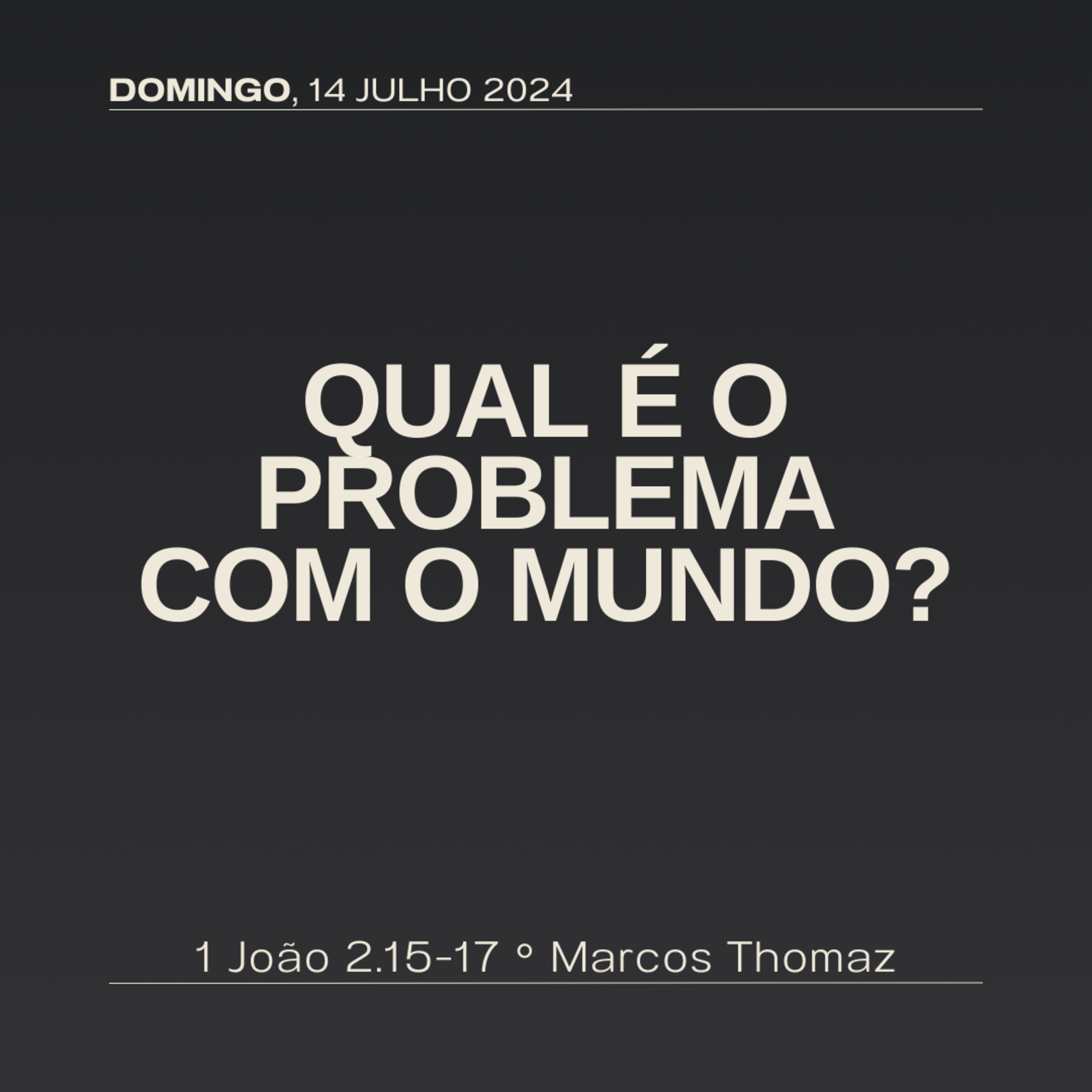 Qual é o problema com o mundo? | 1 João 2.15-17 | Marcos Thomaz episode artwork