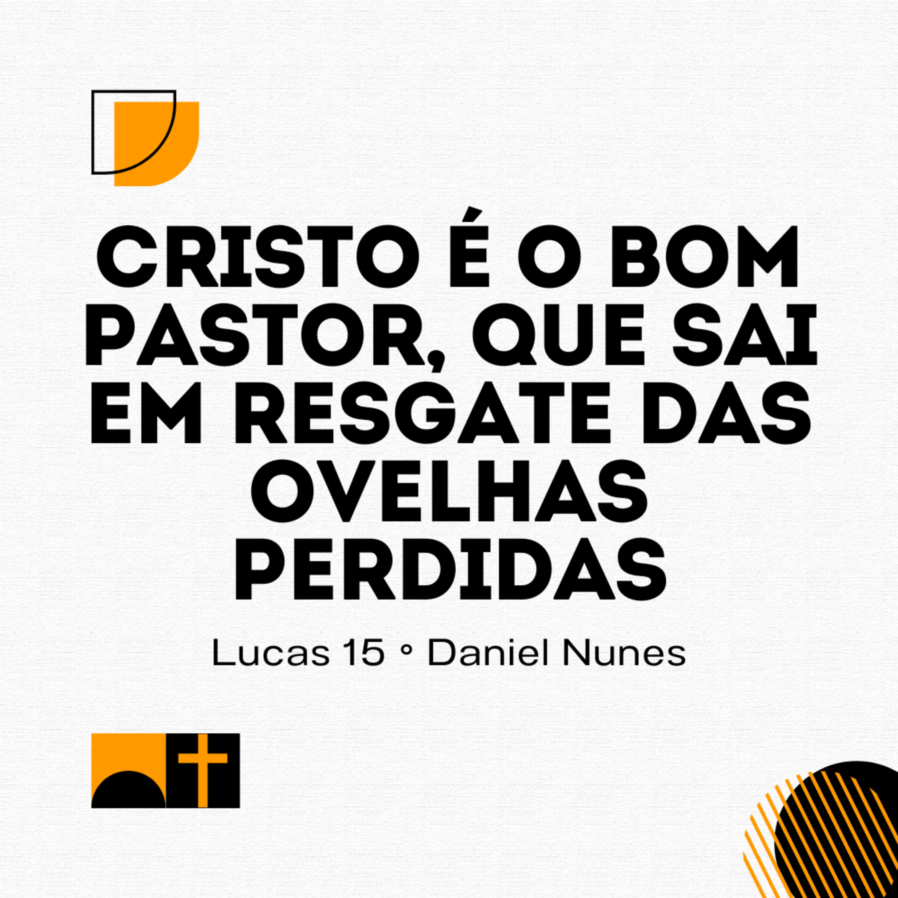 Cristo é o bom pastor, que sai em resgate das ovelhas perdidas | Lucas 15 | Daniel Nunes episode artwork