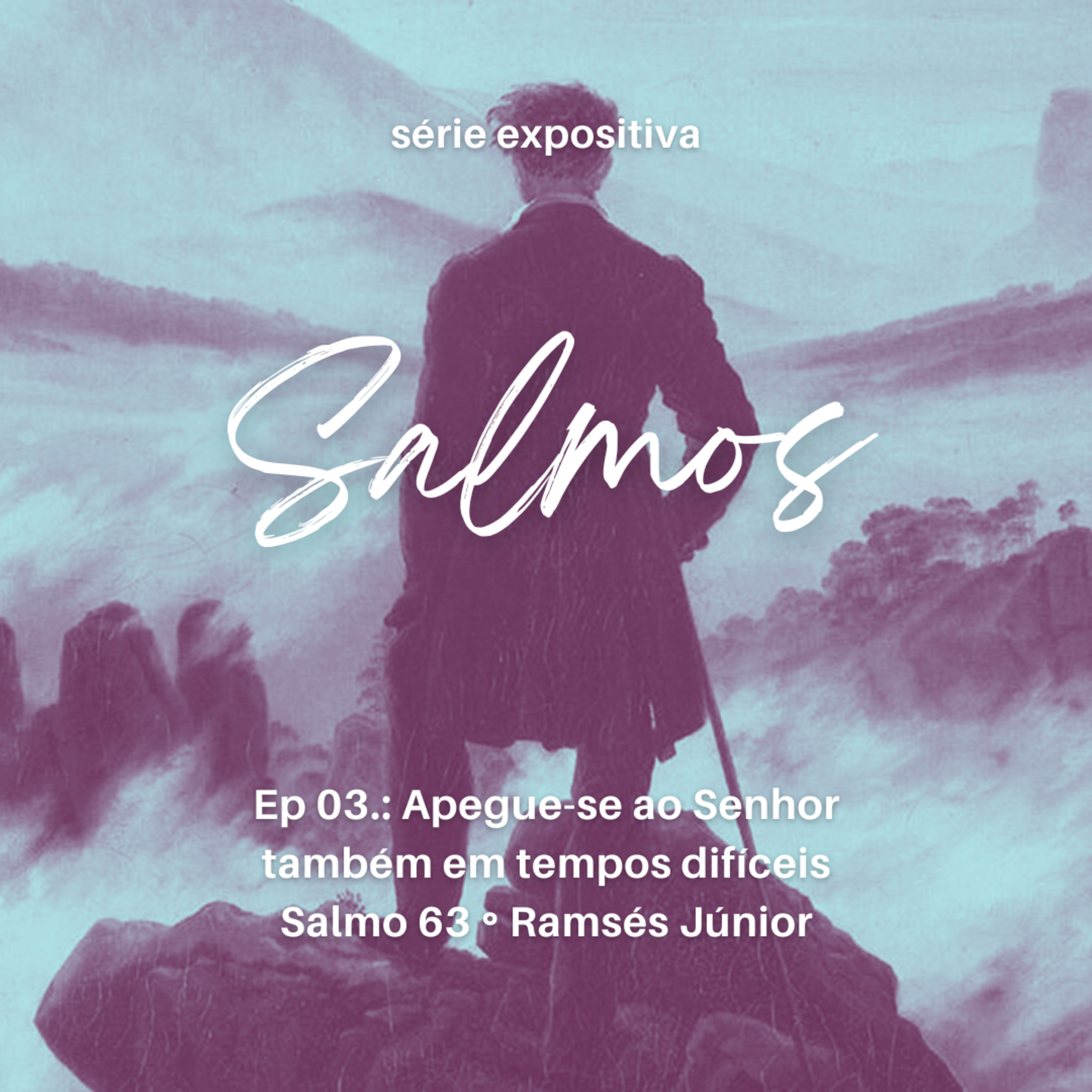 Apegue-se ao Senhor também em tempos difíceis | Salmo 63 | Ramsés Júnior episode artwork