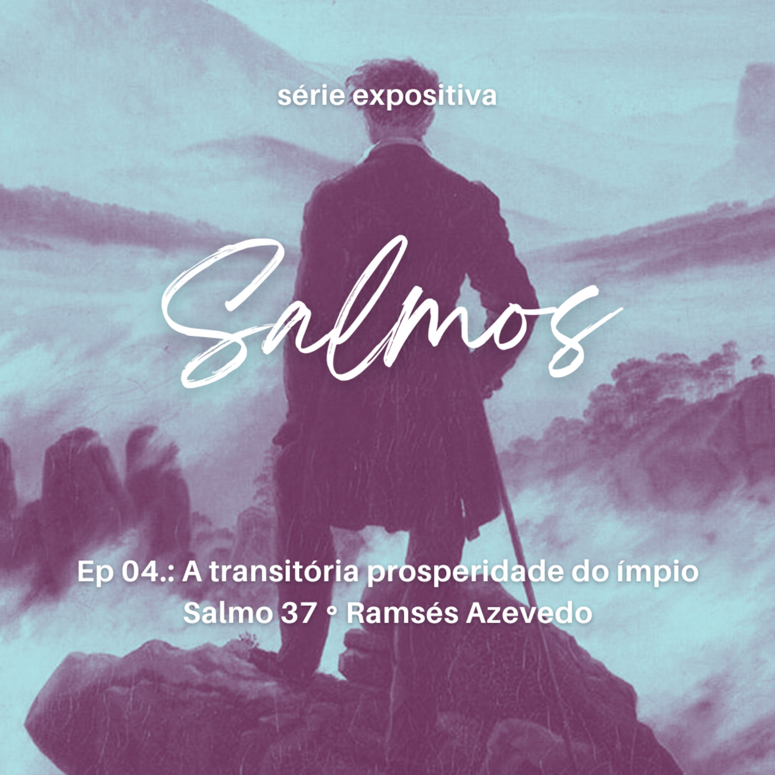 A transitória prosperidade do ímpio | Salmo 37 | Ramsés Azevedo episode artwork