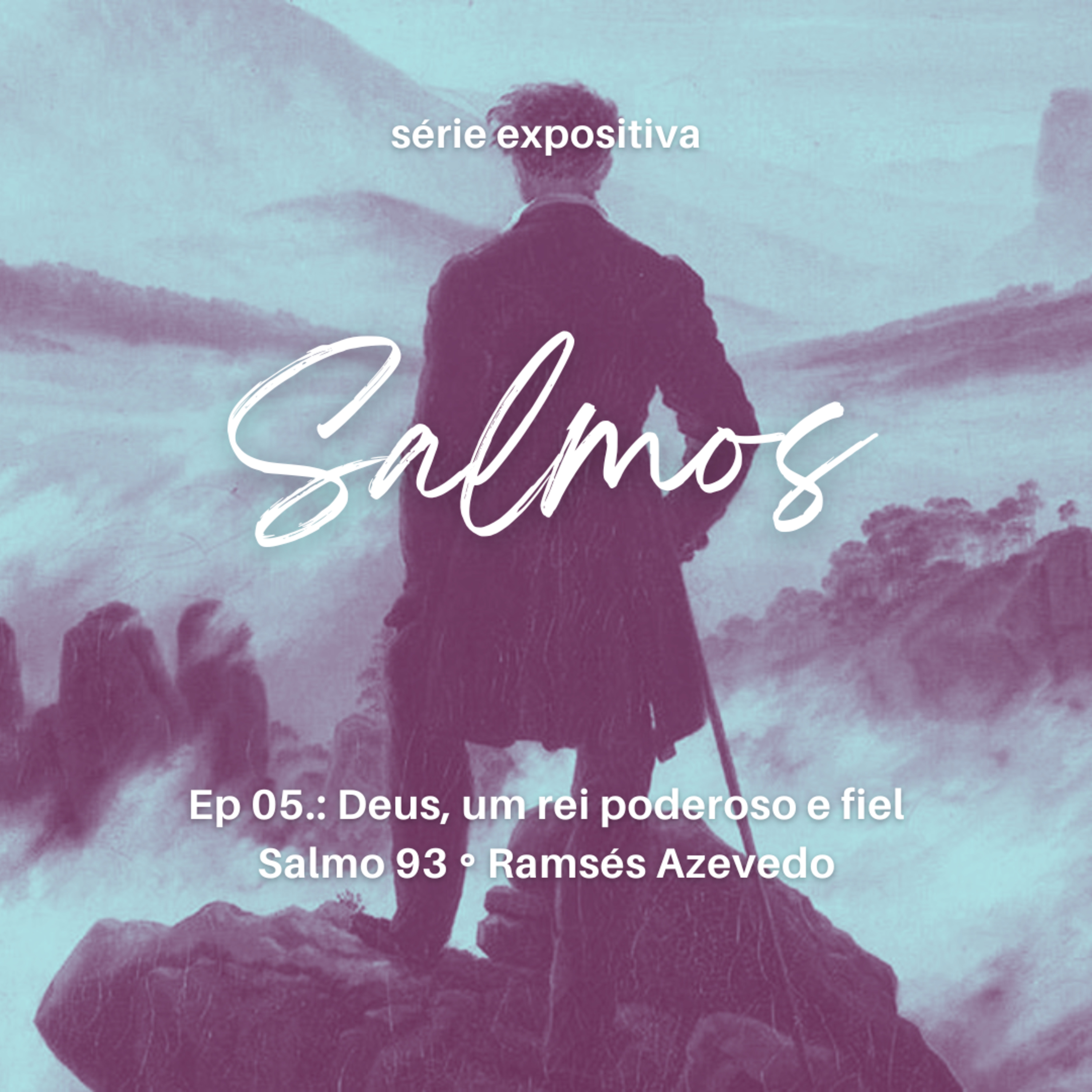 Deus, um rei poderoso e fiel | Salmo 93 | Ramsés Azevedo episode artwork