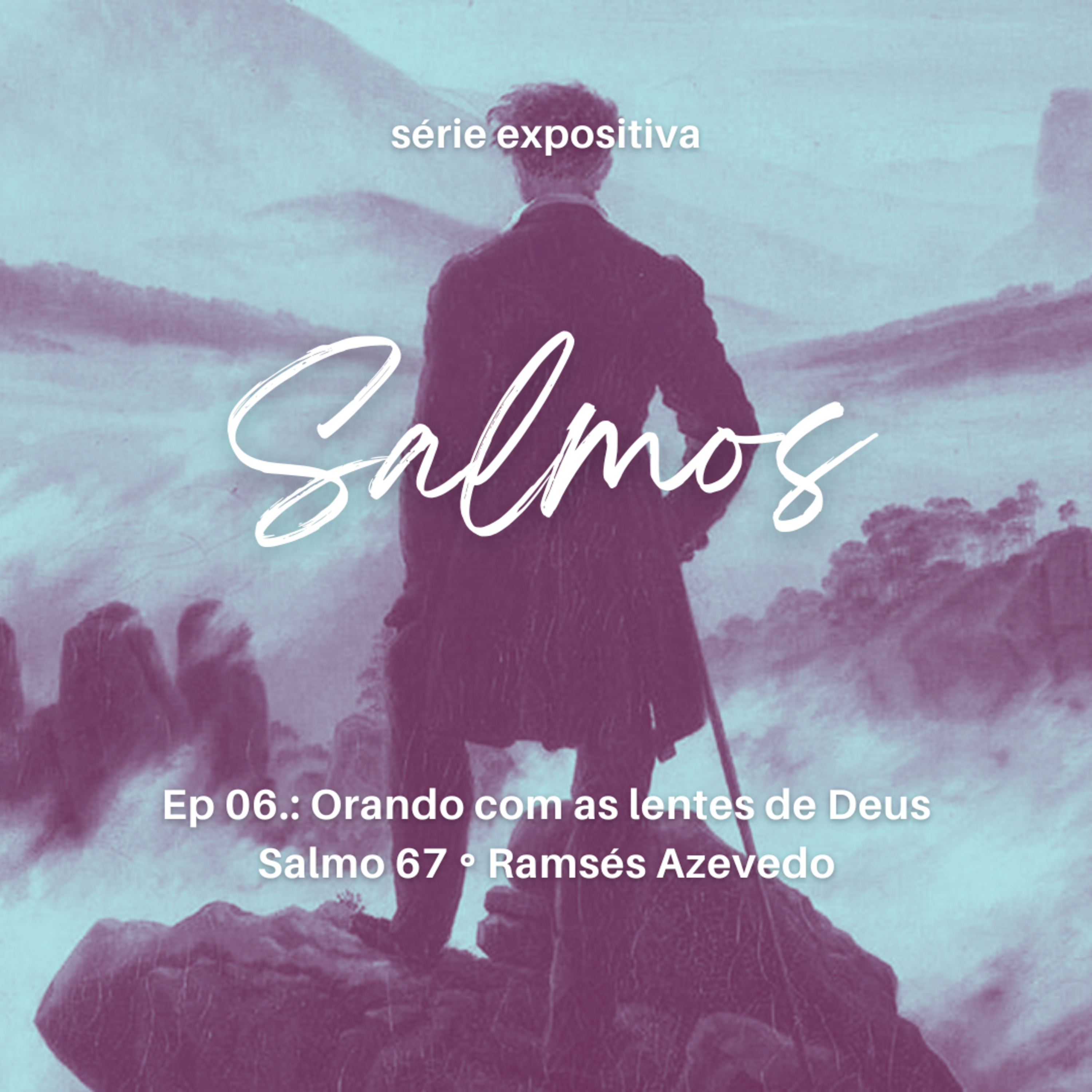 Orando com as lentes de Deus | Salmo 67 | Ramsés Azevedo episode artwork
