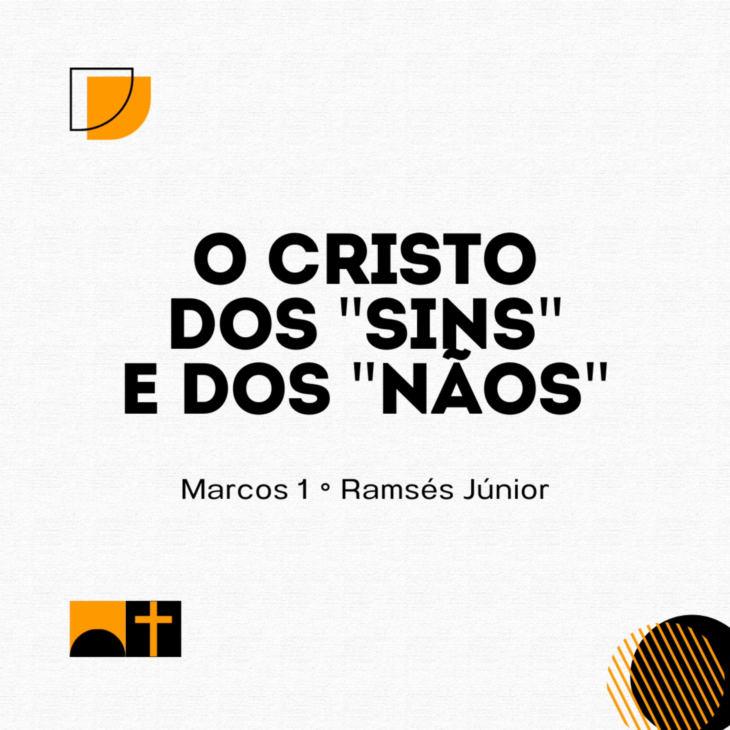 O Cristo dos "sins" e dos "nãos" | Marcos 1 | Ramsés Júnior episode artwork