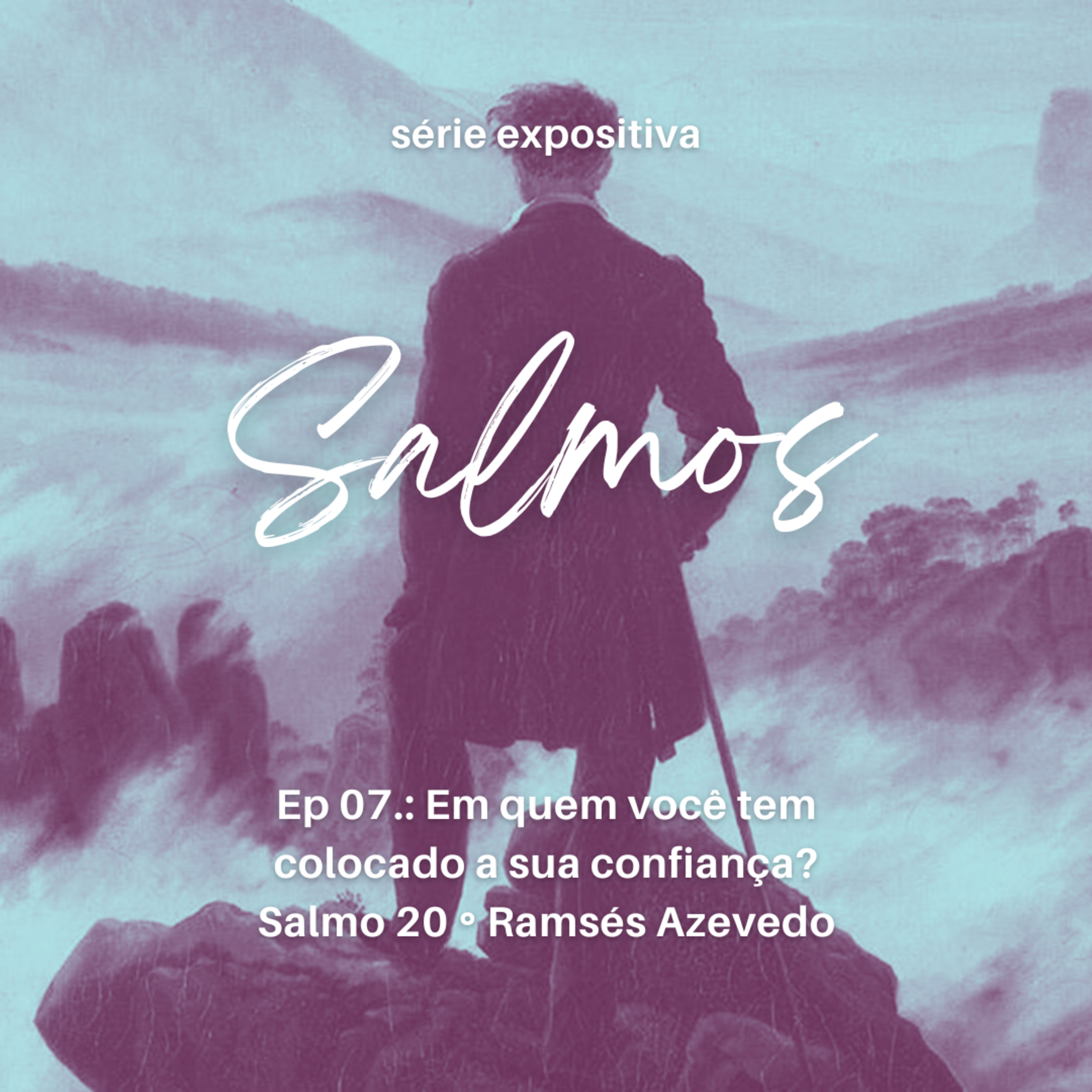Em quem você tem colocado a sua confiança? | Salmo 20 | Ramsés Azevedo episode artwork