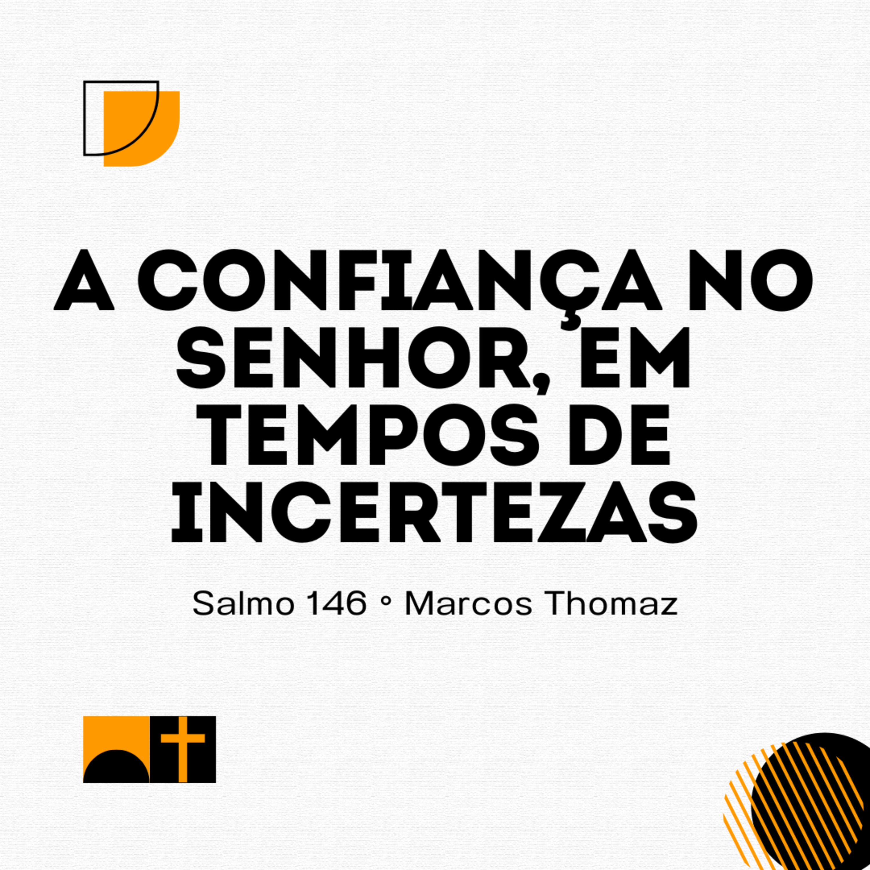 A confiança no Senhor, em tempos de incertezas | Salmo 146 | Marcos Thomas episode artwork