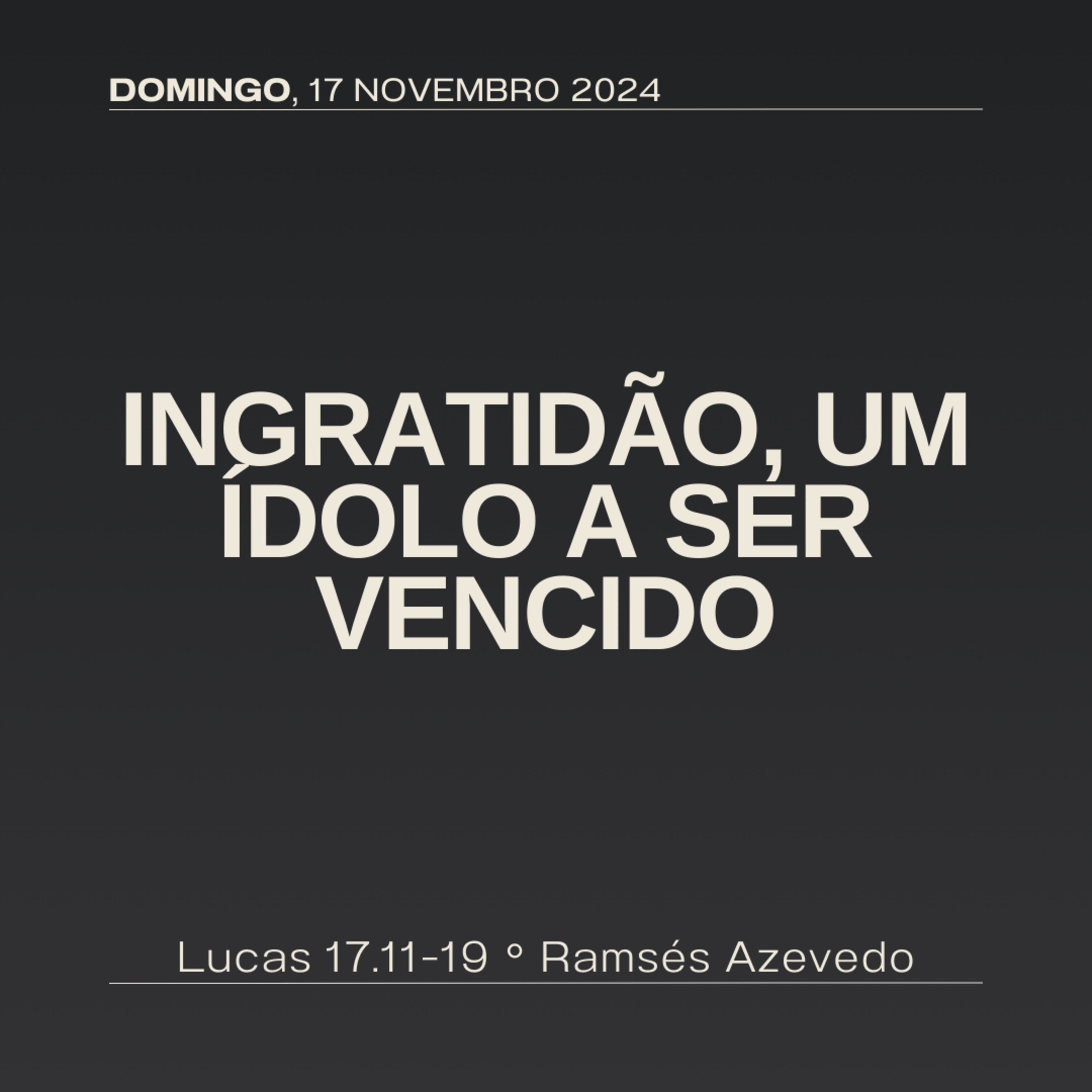 Ingratidão, um ídolo a ser vencido | Lucas 17.11-19 | Ramsés Azevedo episode artwork