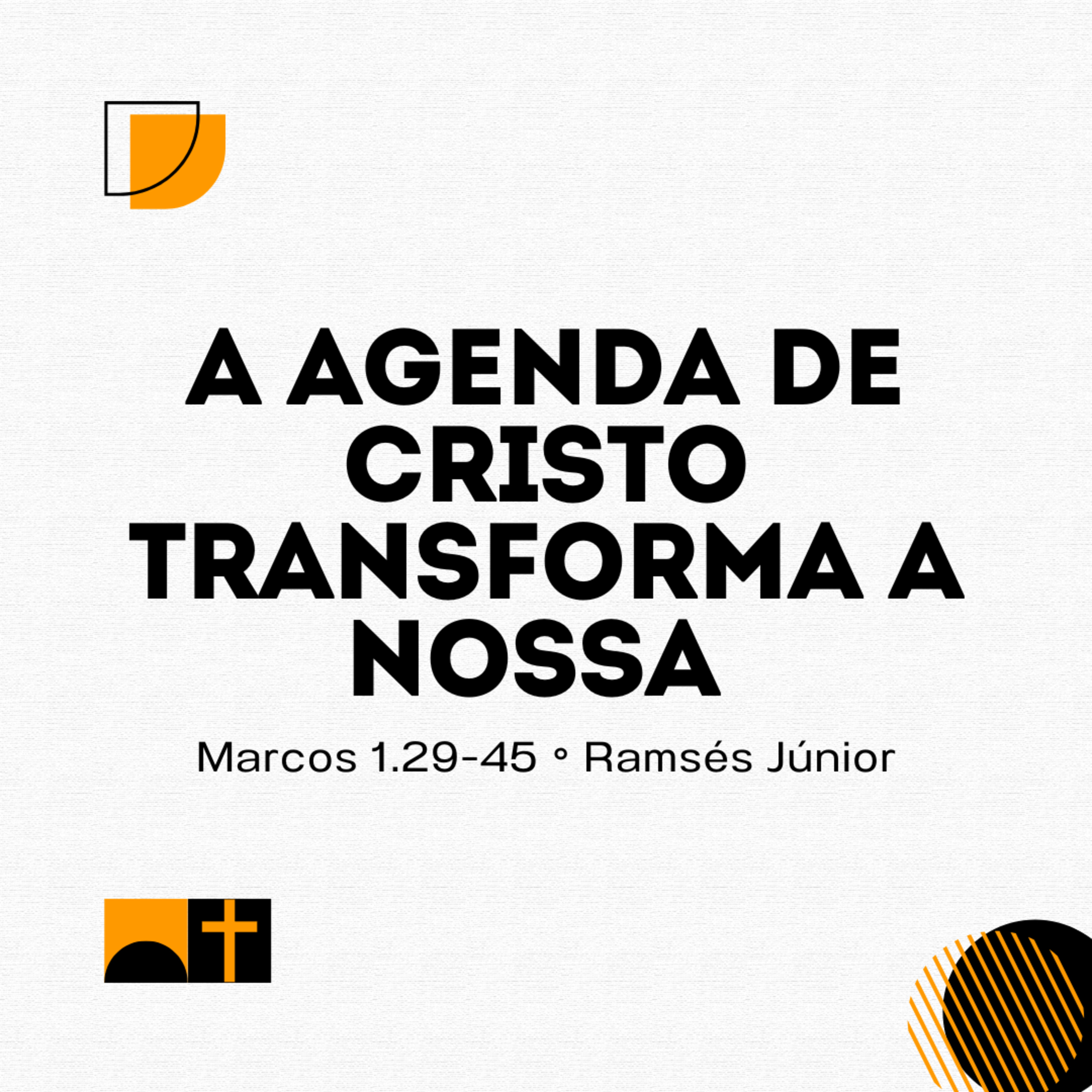 A agenda de Cristo transforma a nossa | Marcos 1.29-45 | Ramsés Júnior episode artwork