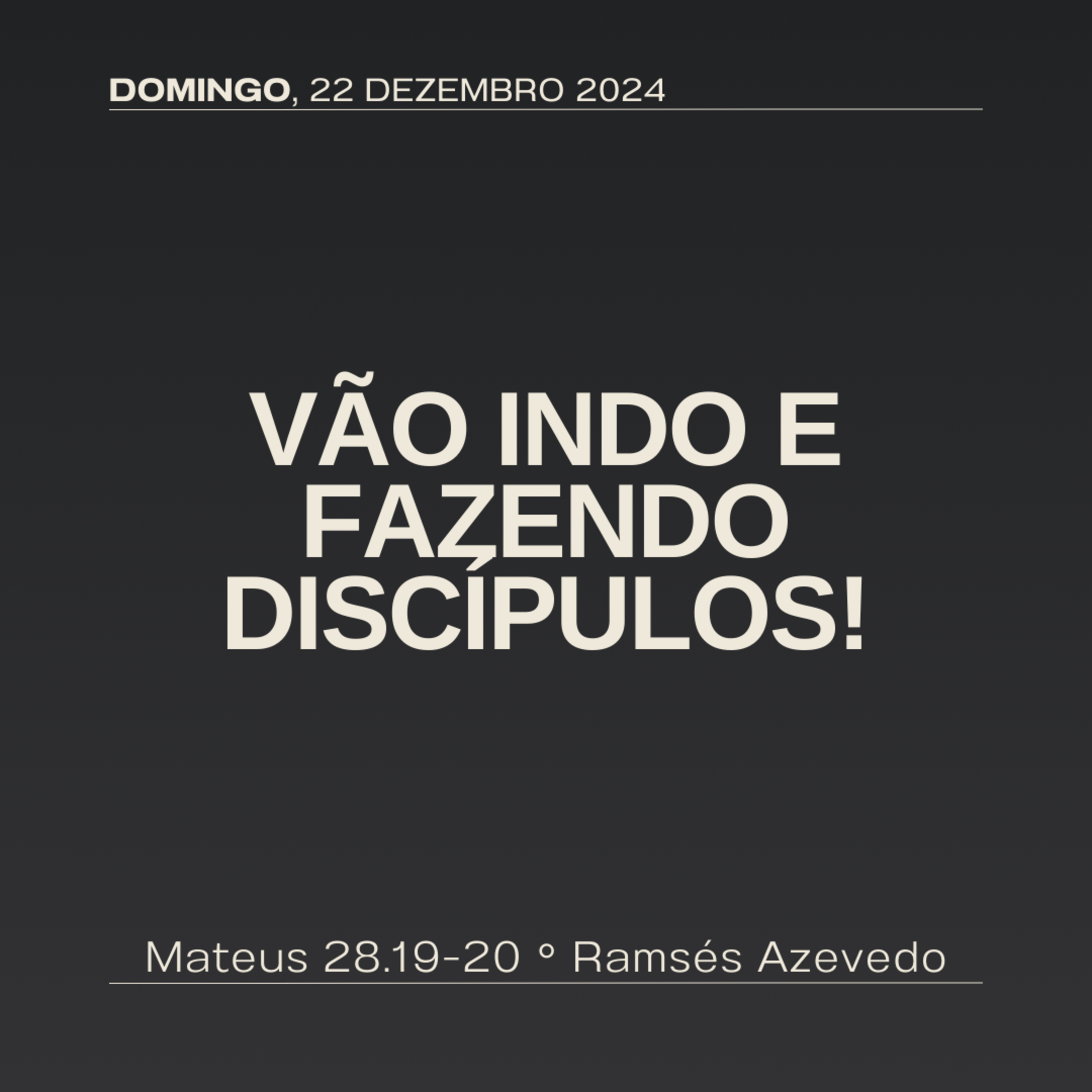 Vão indo e fazendo discípulos! | Mateus 28.19-20 | Ramsés Azevedo episode artwork