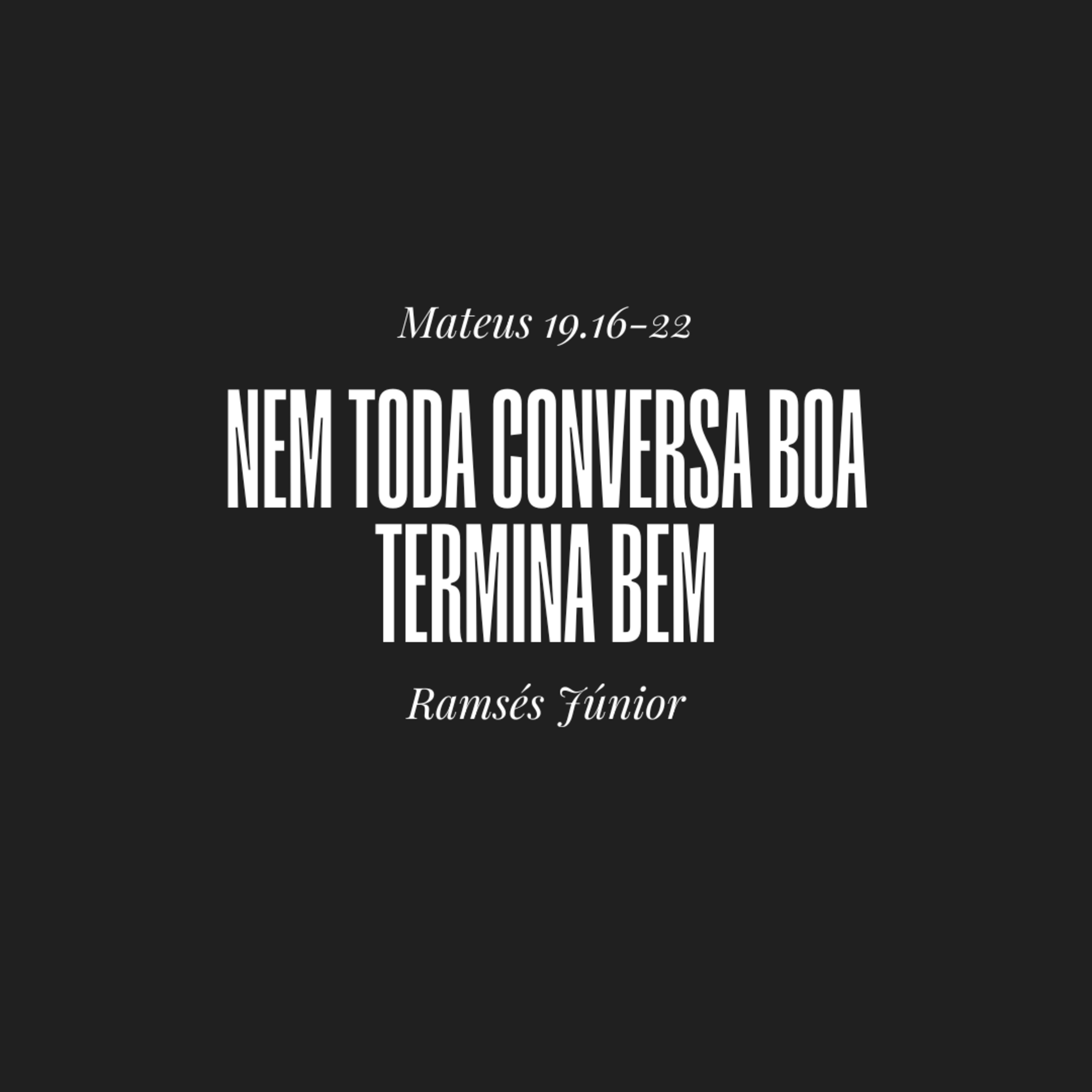 Nem toda conversa boa termina bem | Mateus 19.16-22 | Ramsés Júnior episode artwork