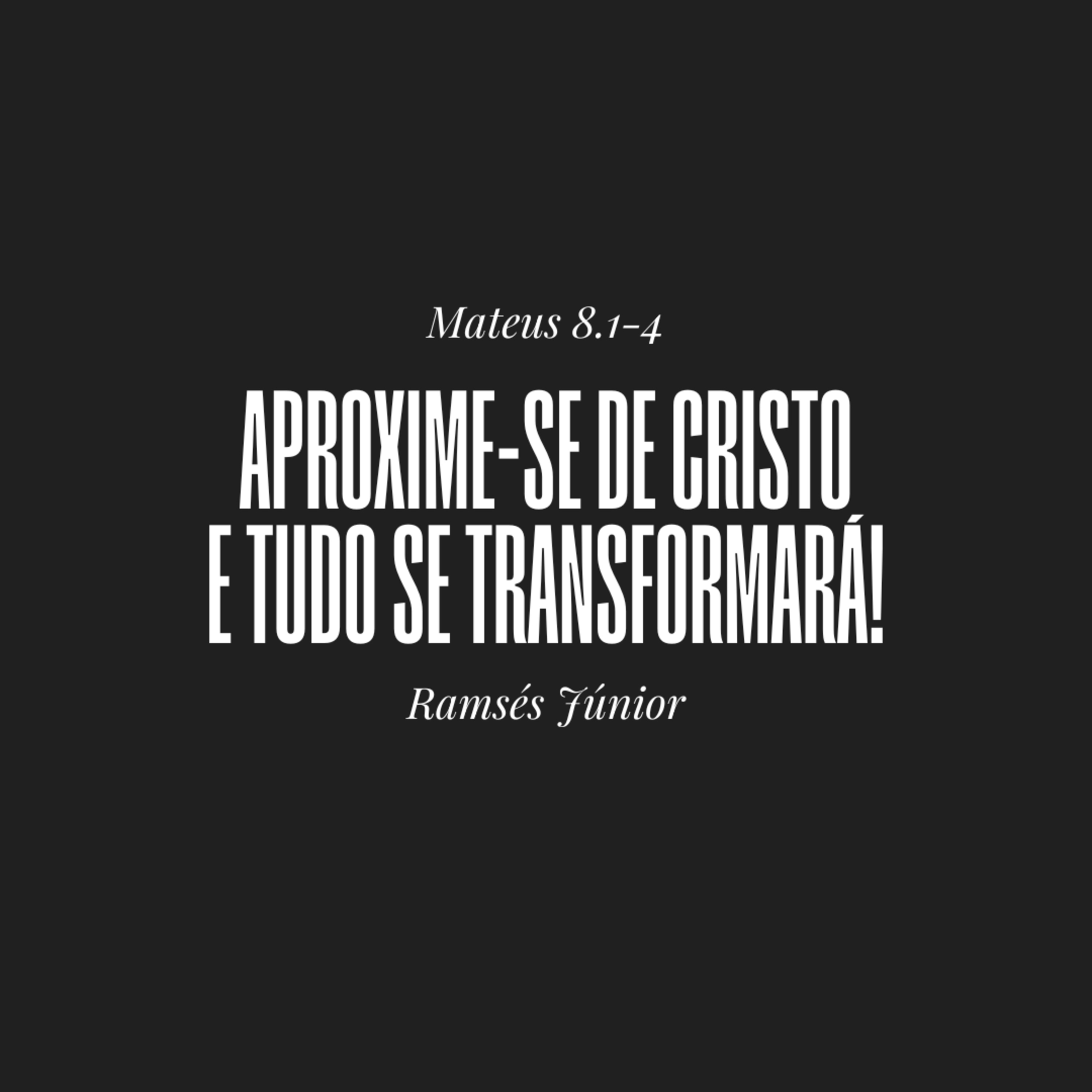 Aproxime-se de Cristo e tudo se transformará! | Mateus 8.1-4 | Ramsés Júnior episode artwork