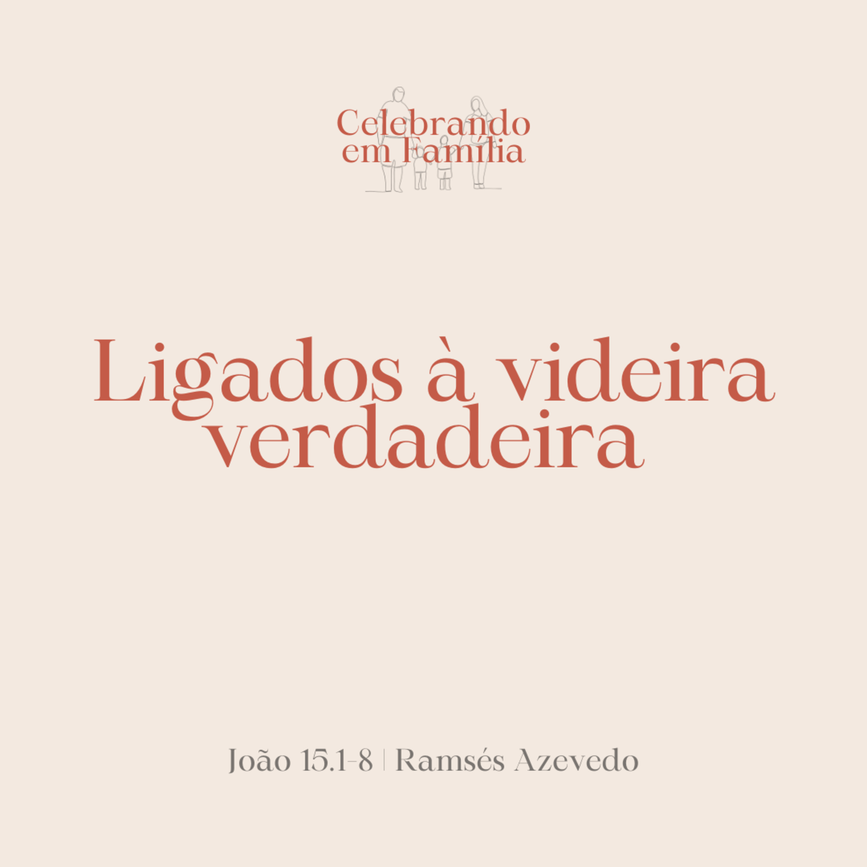 Ligados à videira verdadeira | João 15.1-8 | Ramsés Azevedo episode artwork