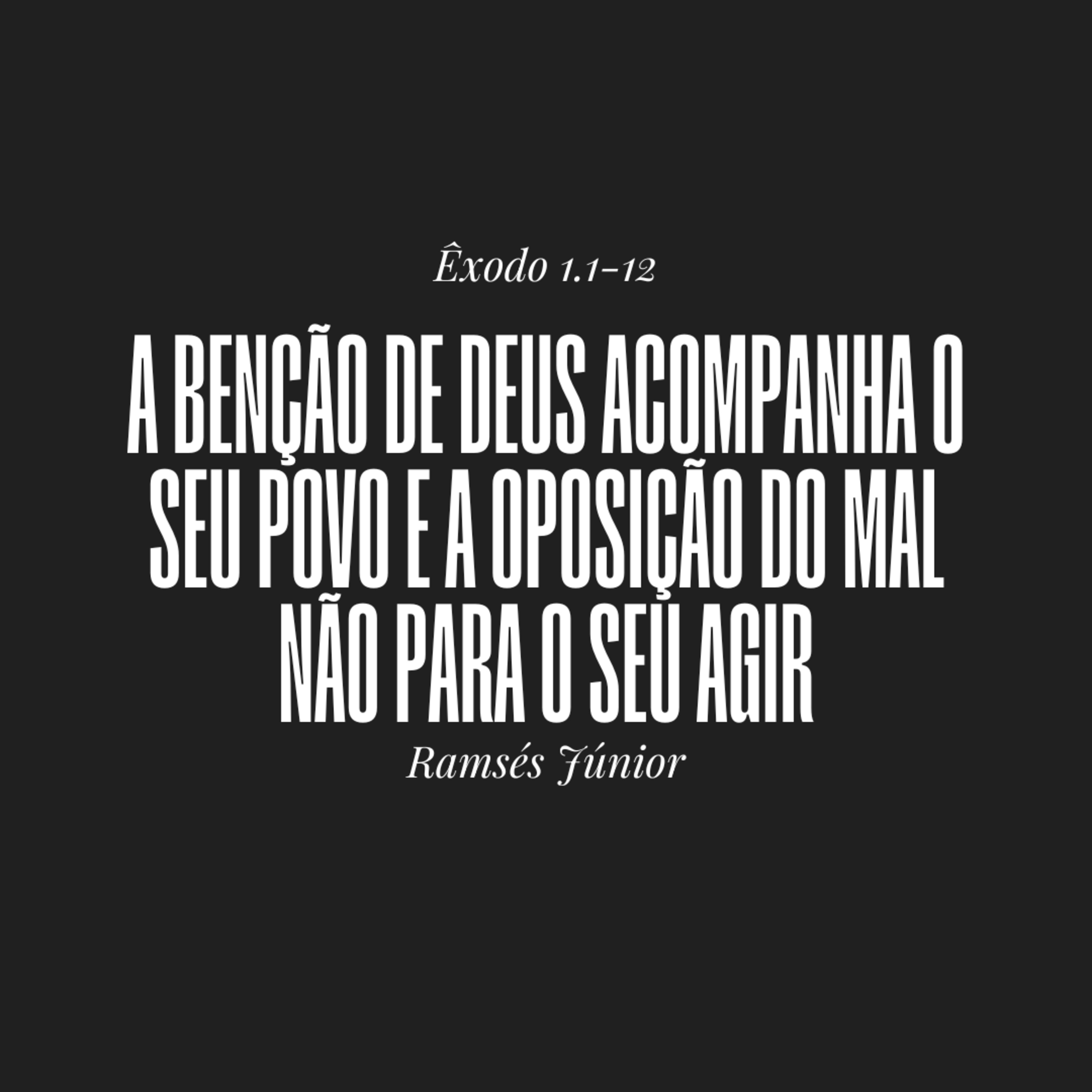 A benção de Deus acompanha o seu povo e a oposição do mal não para o seu agir | Êxodo 1.1-12 | Ramsés Júnior episode artwork
