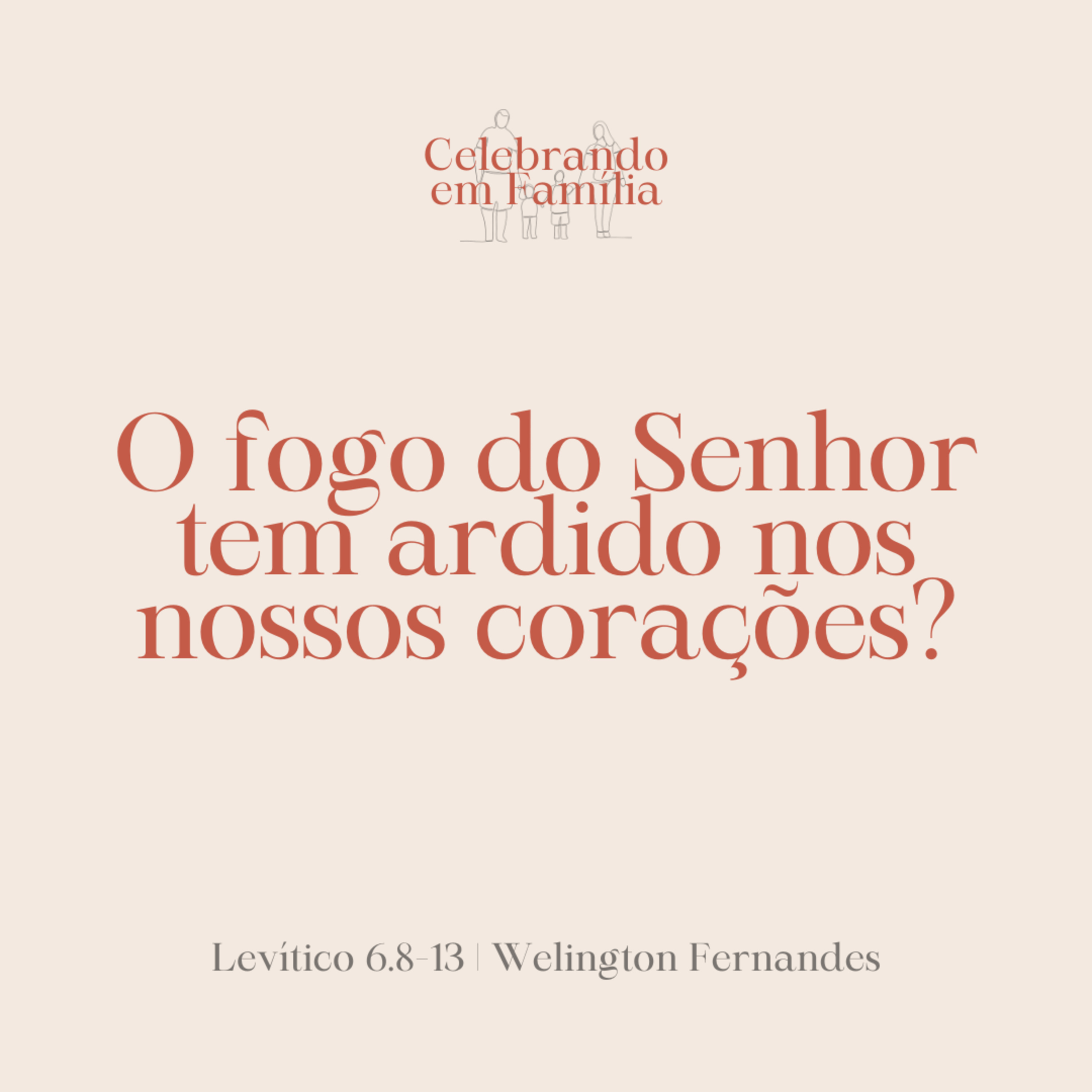 O fogo do Senhor tem ardido nos nossos corações? | Levítico 6.8-13 | Welington Fernandes episode artwork
