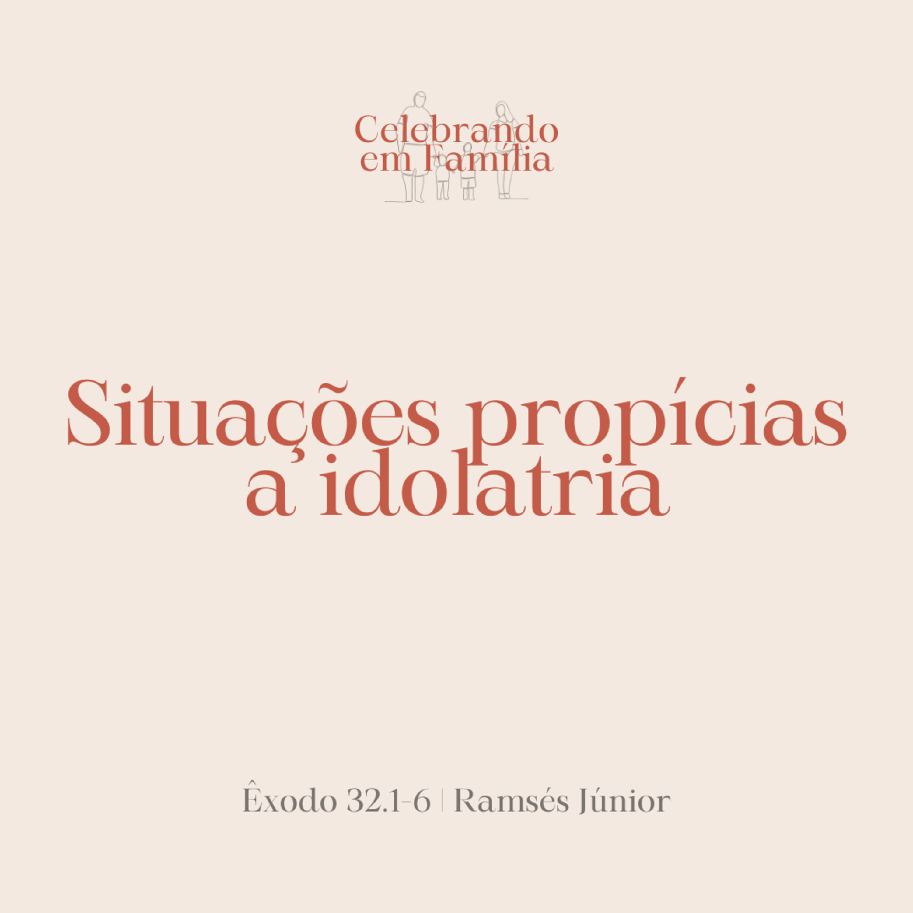 Situações propícias a idolatria | Êxodo 32.1-6 | Ramsés Júnior episode artwork
