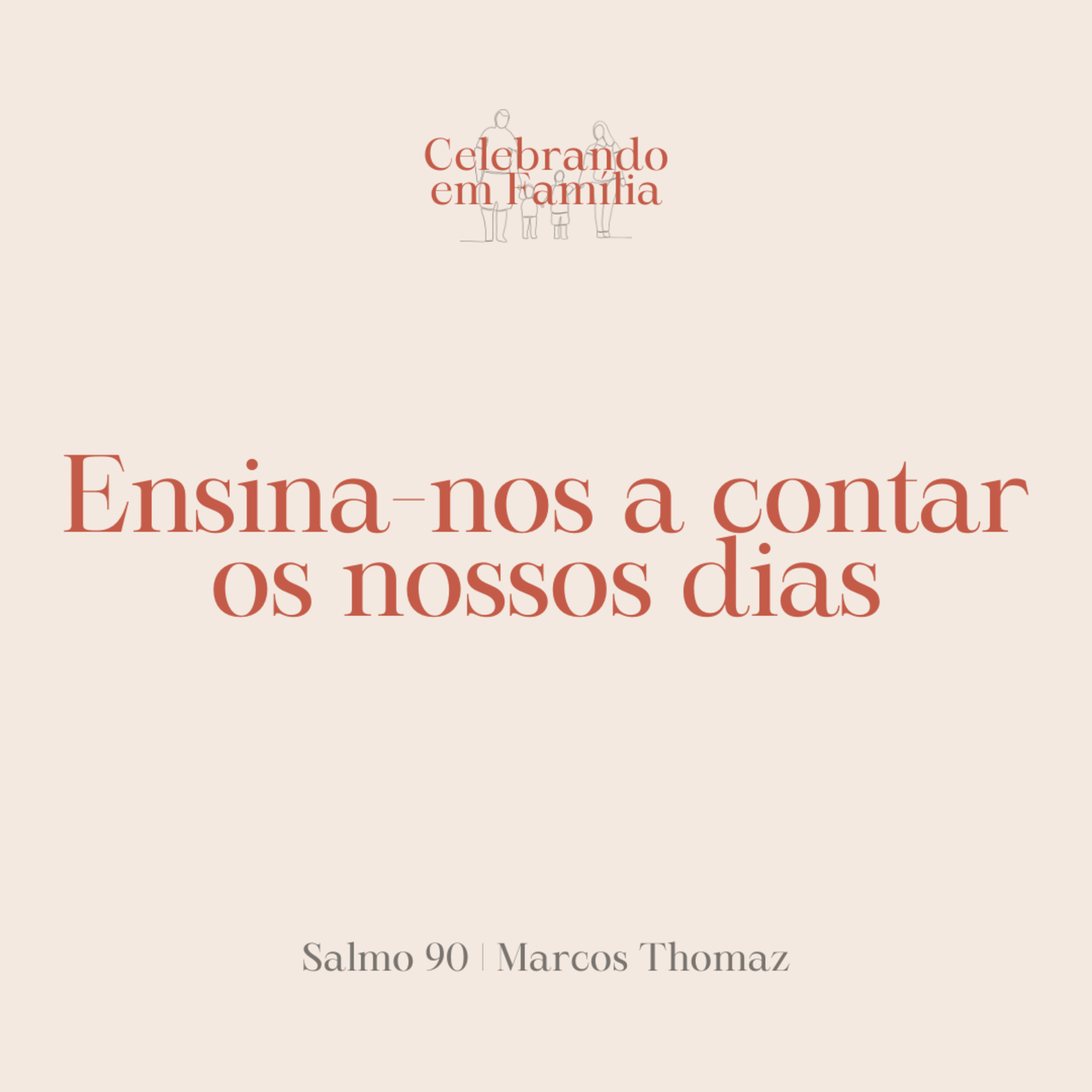 Ensina-nos a contar os nossos dias | Salmo 90 | Marcos Thomaz episode artwork