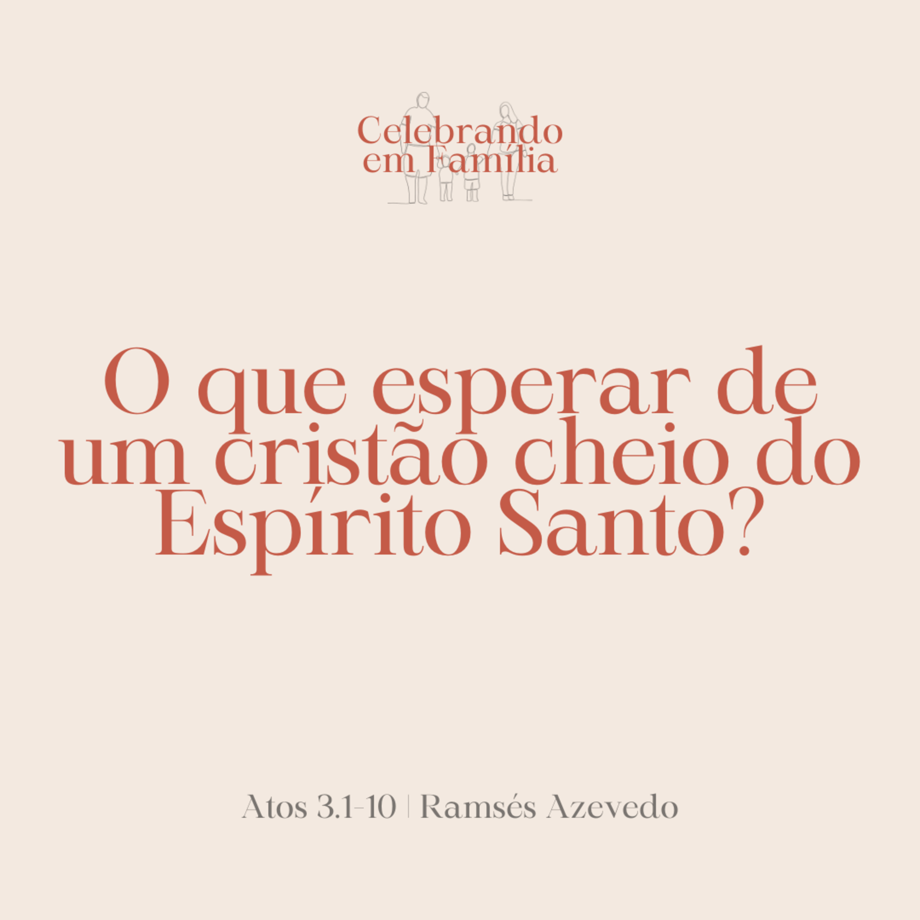 O que esperar de um cristão cheio do Espírito Santo? | Atos 3.1-10 | Ramsés Azevedo episode artwork