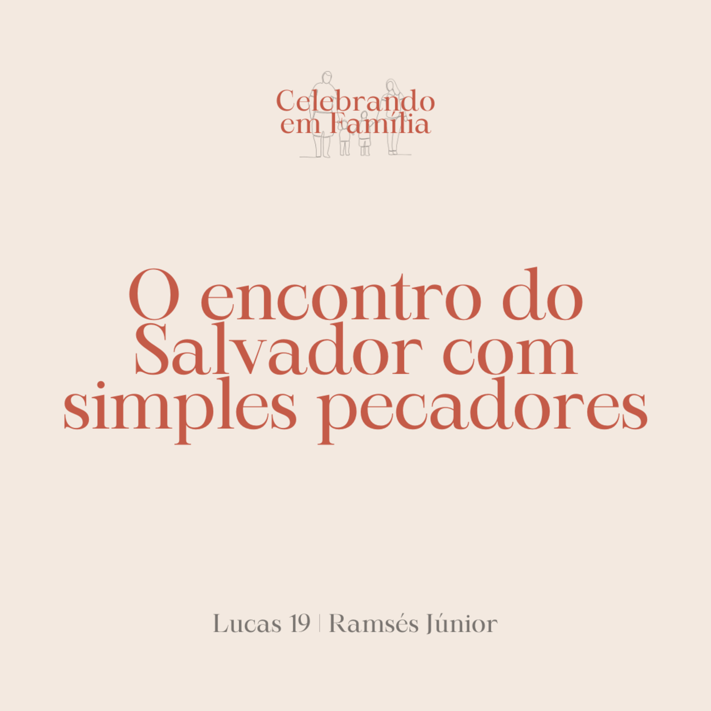 O encontro do Salvador com simples pecadores | Lucas 19 | Ramsés Júnior episode artwork