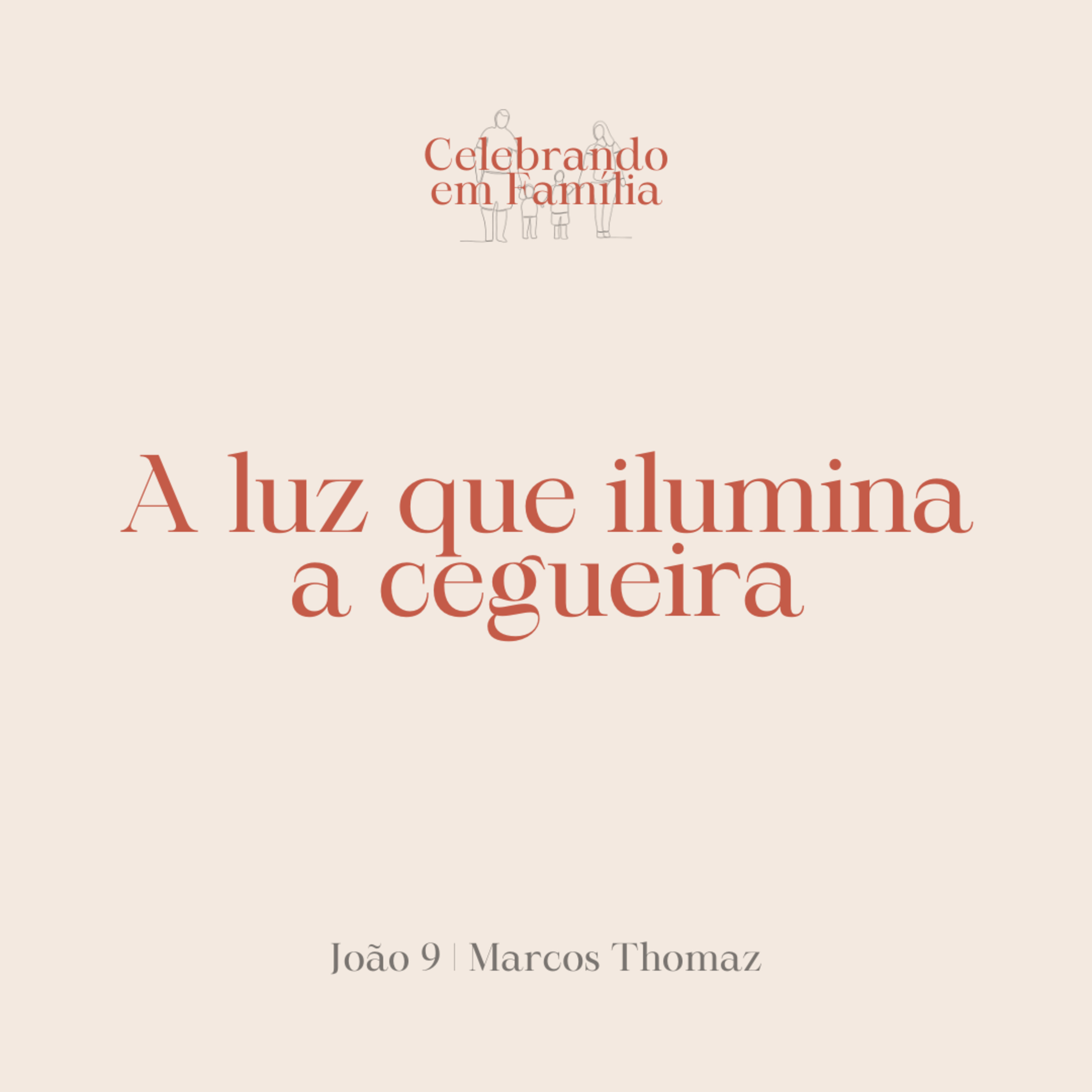 A luz que ilumina a cegueira | João 9 | Marcos Thomaz episode artwork