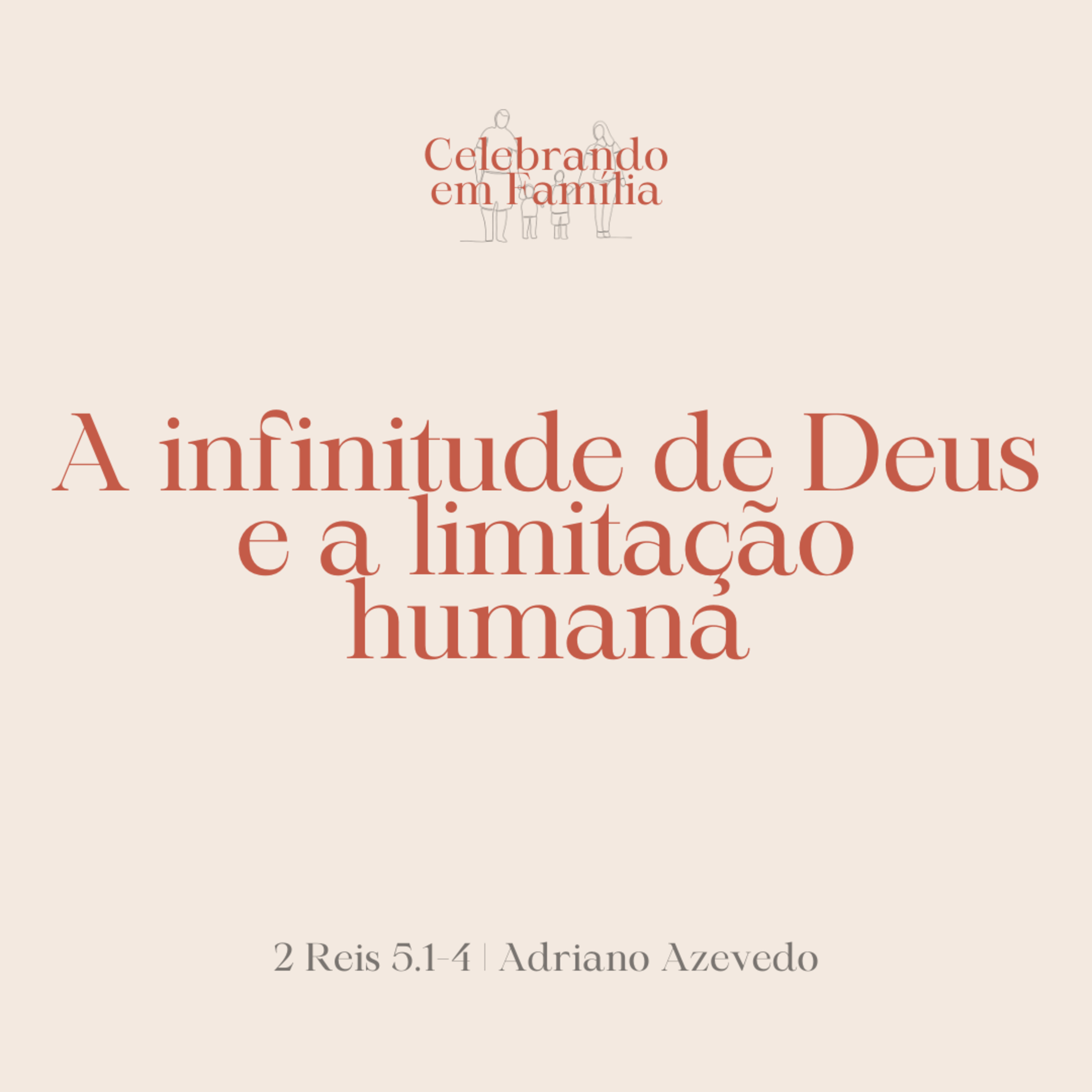 A infinitude de Deus e a limitação humana | 2 Reis 5.1-4 | Adriano Azevedo episode artwork