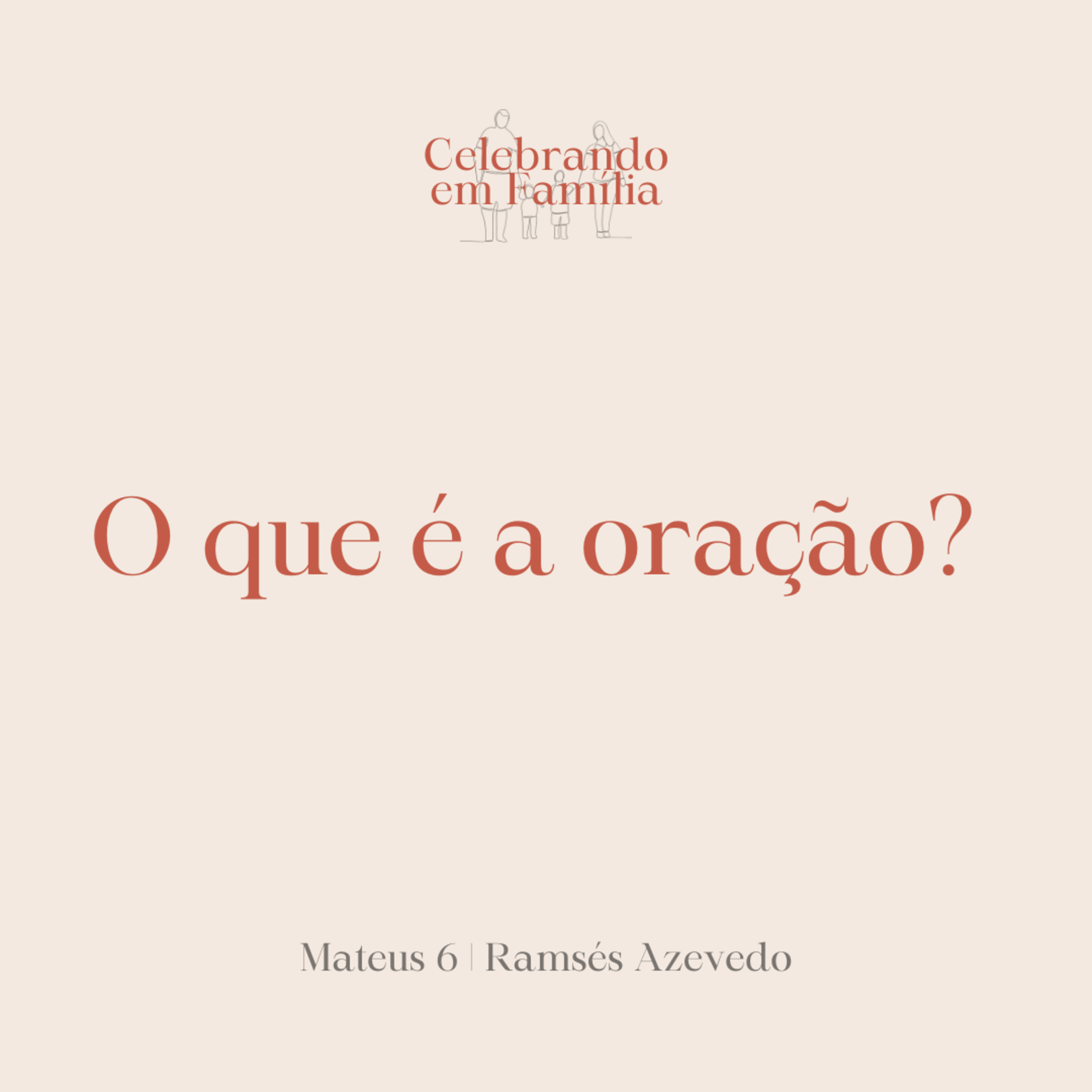 O que é a oração? | Mateus 6 | Ramsés Azevedo episode artwork