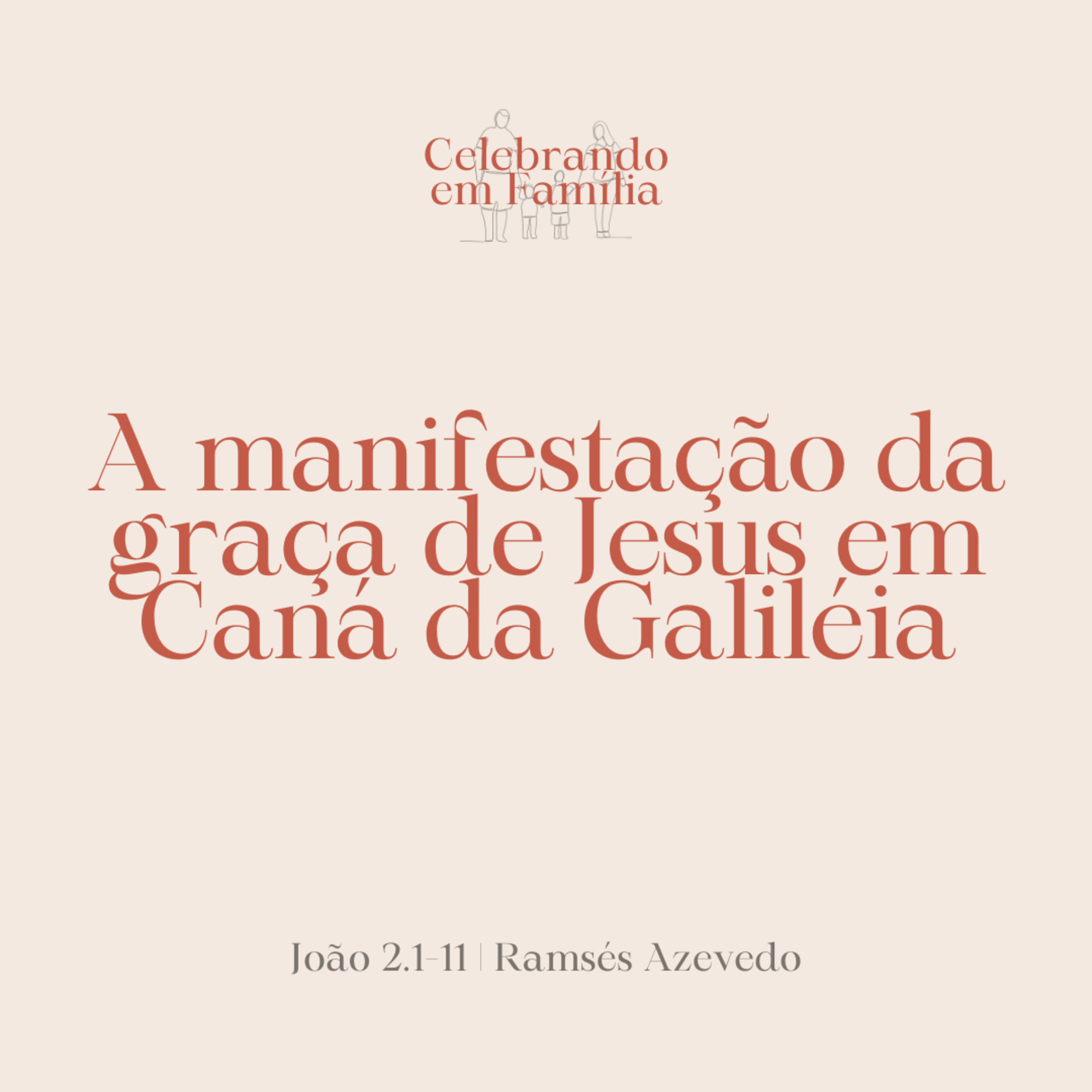 A manifestação da graça de Jesus em Caná da Galiléia | João 2.1-11 | Ramsés Azevedo episode artwork