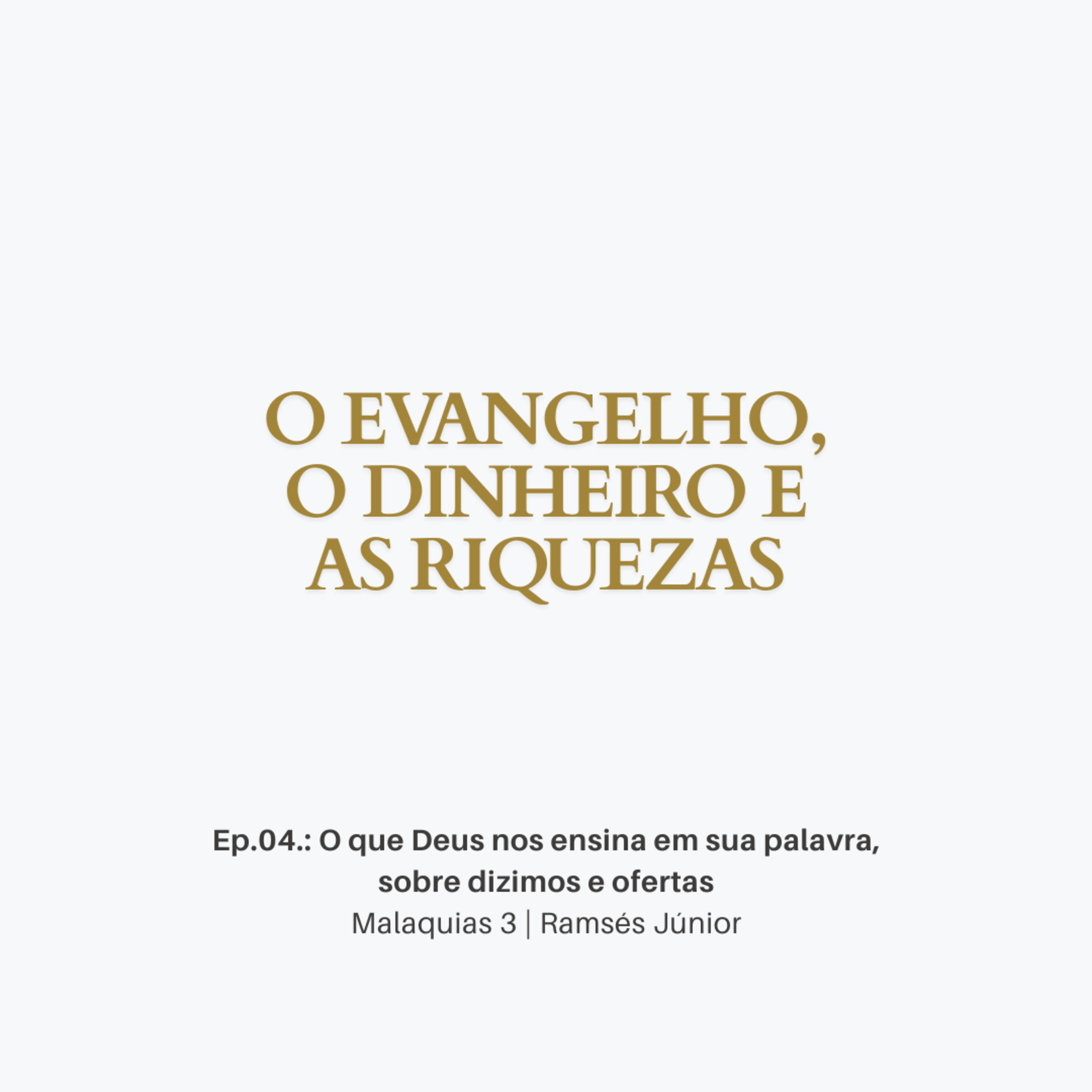 O que Deus nos ensina em sua palavra, sobre dizimos e ofertas | Malaquias 3 | Ramsés Júnior episode artwork