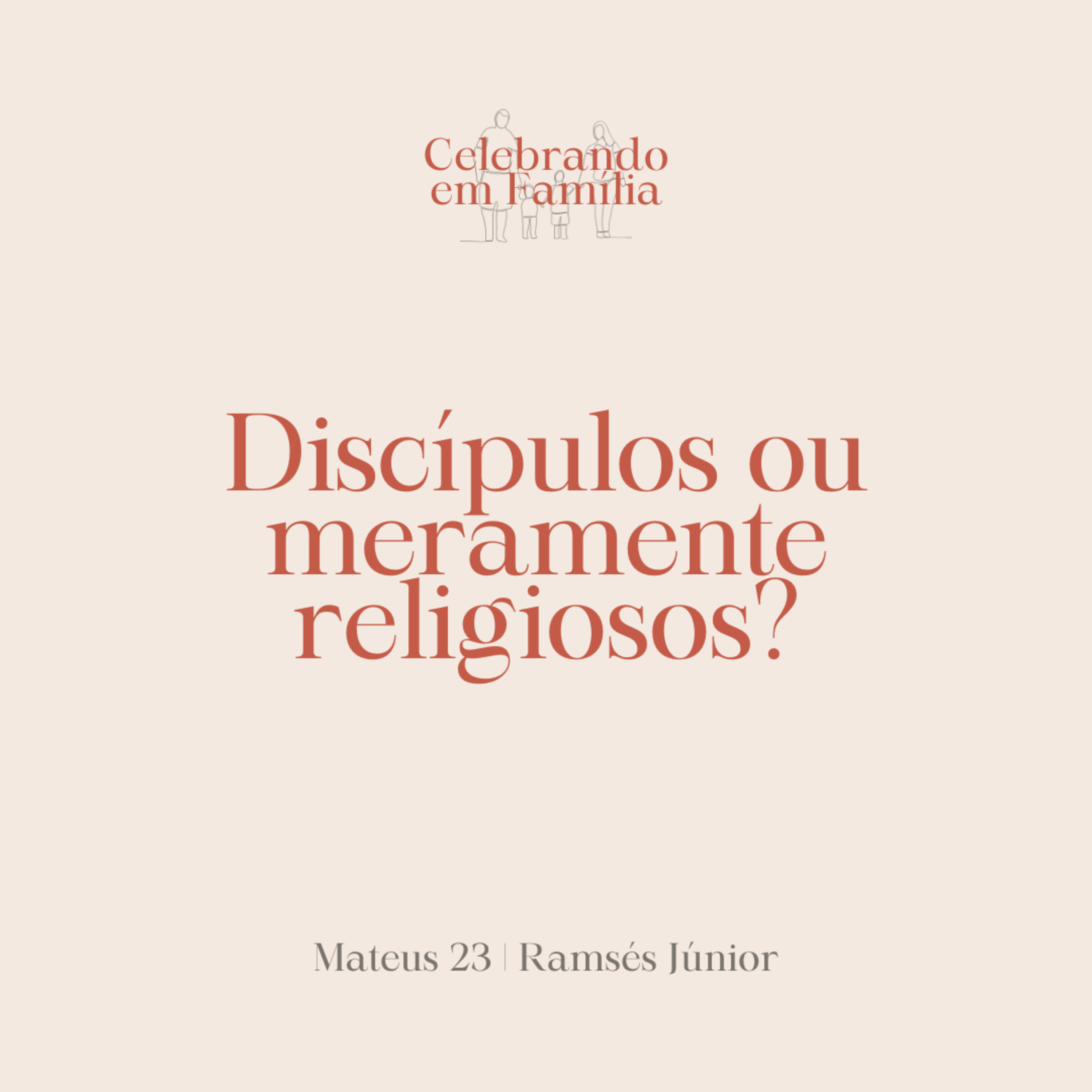 Discípulos ou meramente religiosos? | Mateus 23 | Ramsés Júnior episode artwork