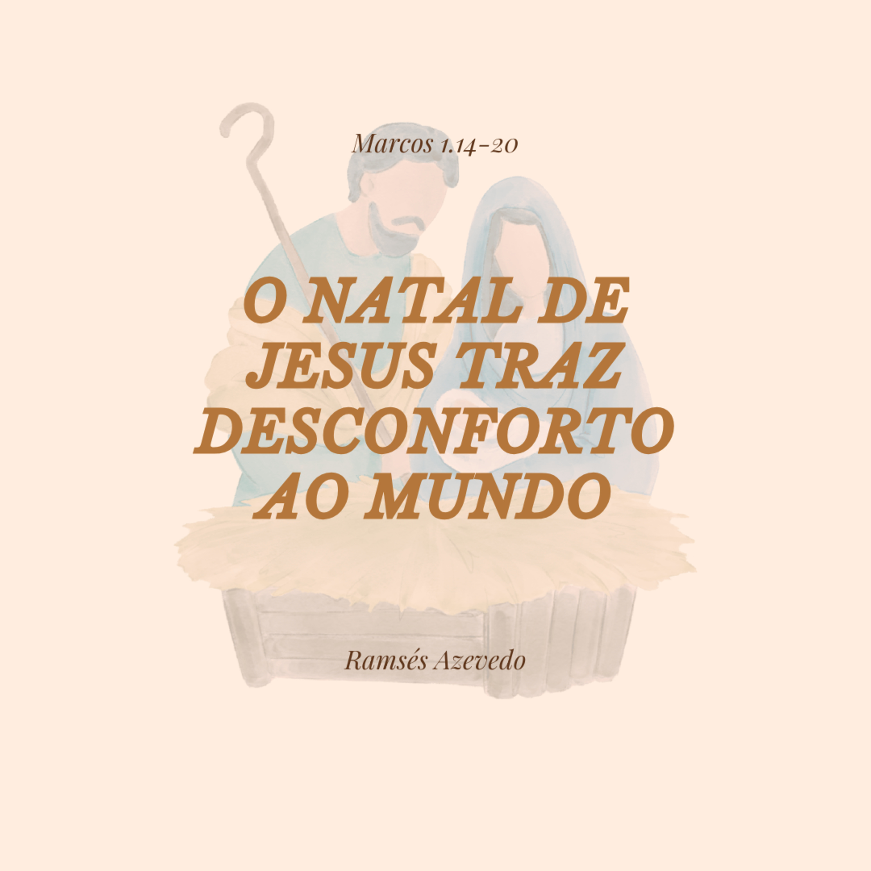 O Natal de Jesus traz desconforto ao mundo | Lucas 2.1-14 | Ramsés Azevedo episode artwork