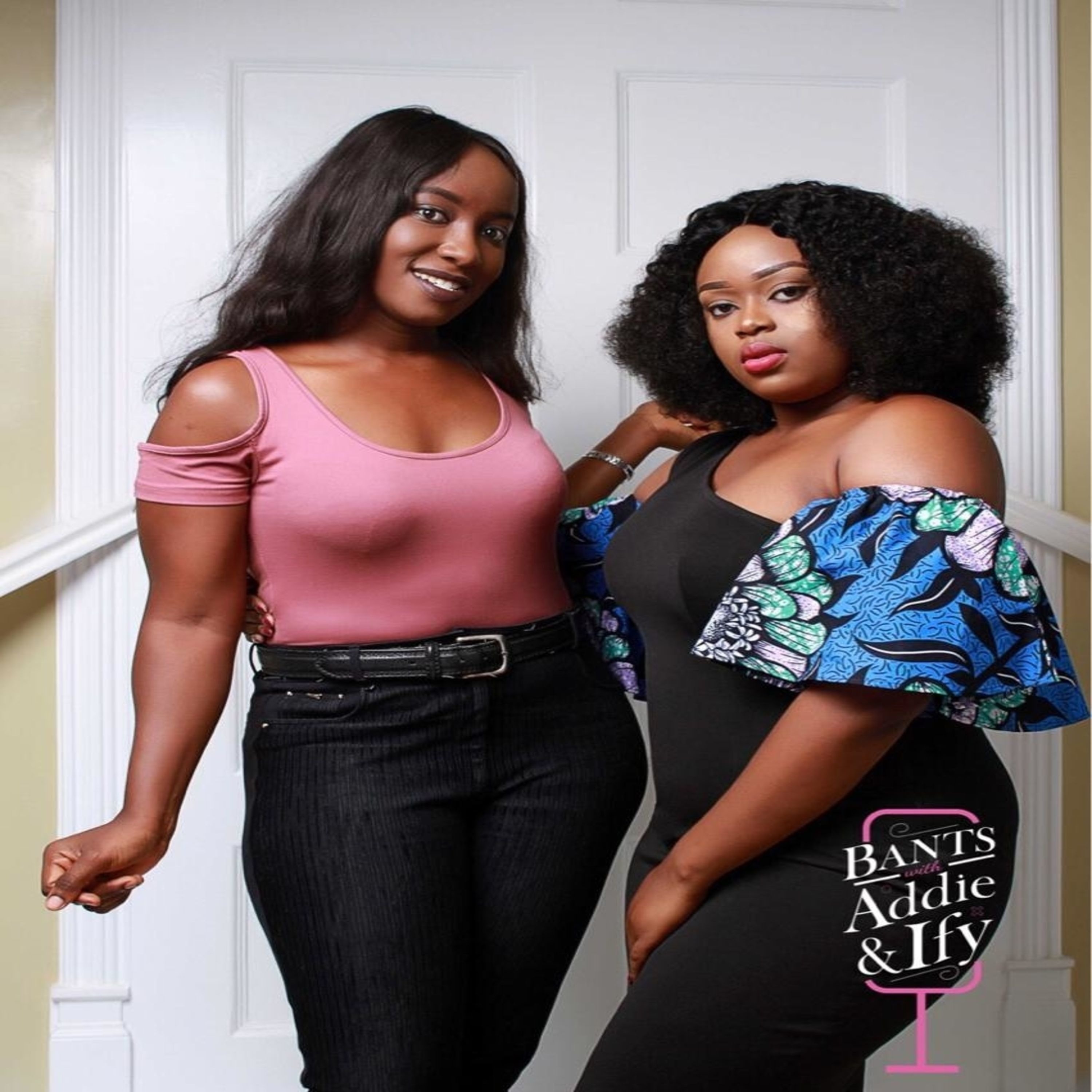 Welcome To Bants With Addie & Ify episode artwork