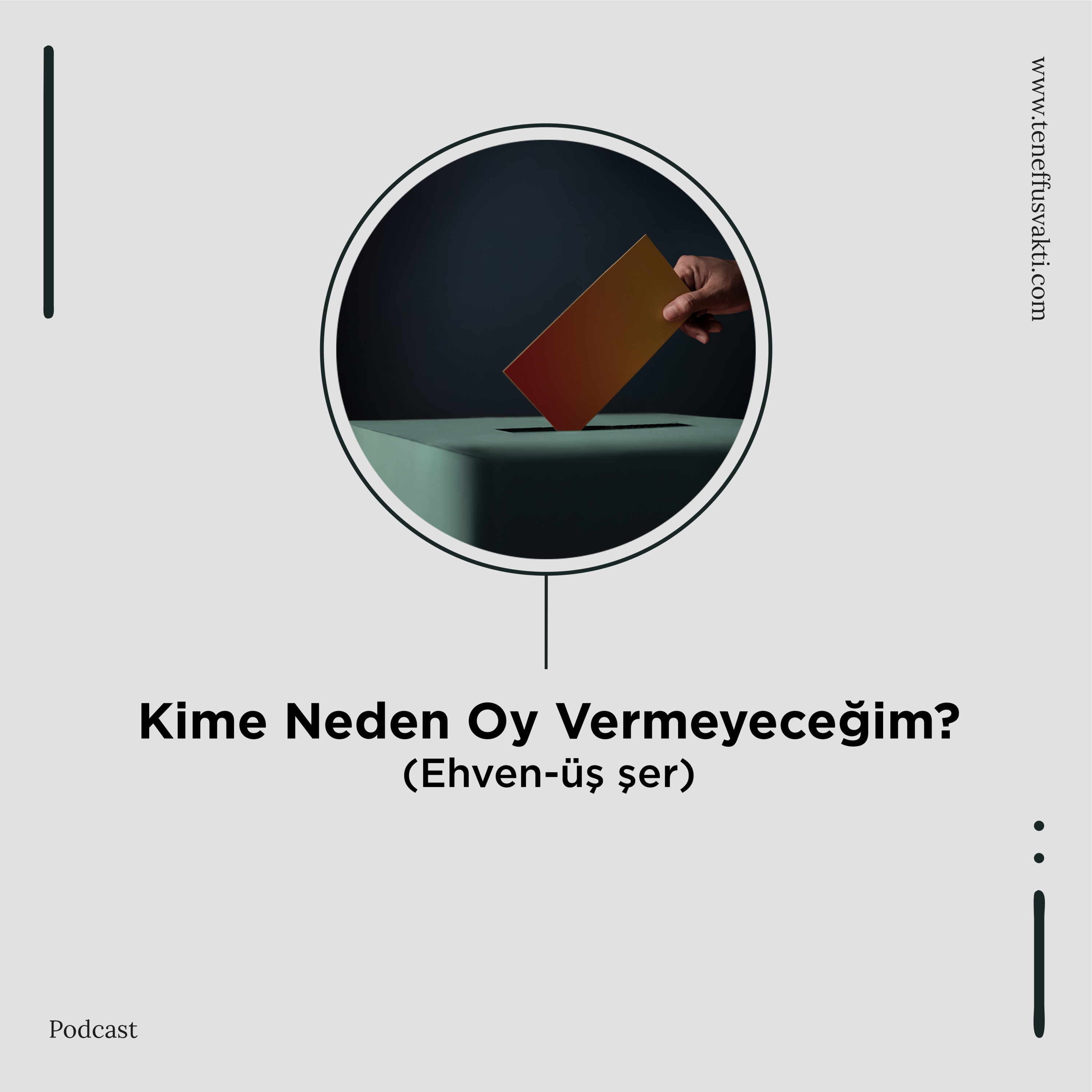 Kime Neden Oy Vermeyeceğim? (Ehven-üş Şer) episode artwork