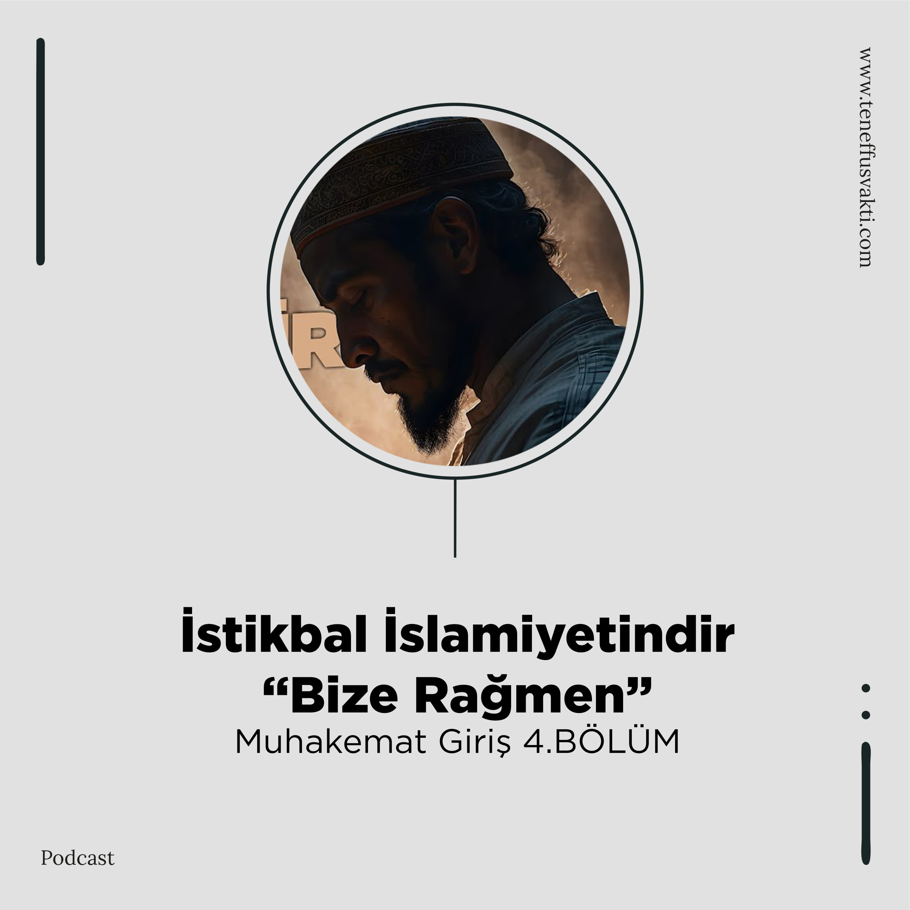 İSTİKBAL İSLAMİYETİNDİR “Bize Rağmen” (Müzakereli) "Muhakemat Giriş (6. Bölüm)" episode artwork