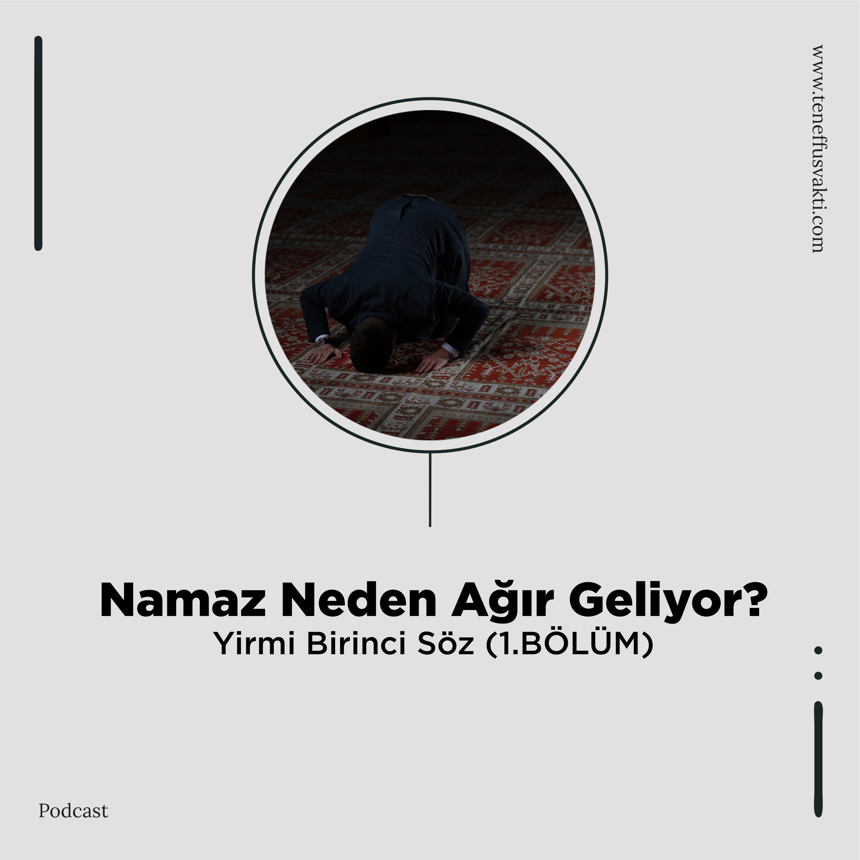 Namaz Neden Ağır Geliyor? - Yirmi Birinci Söz (1.BÖLÜM) episode artwork
