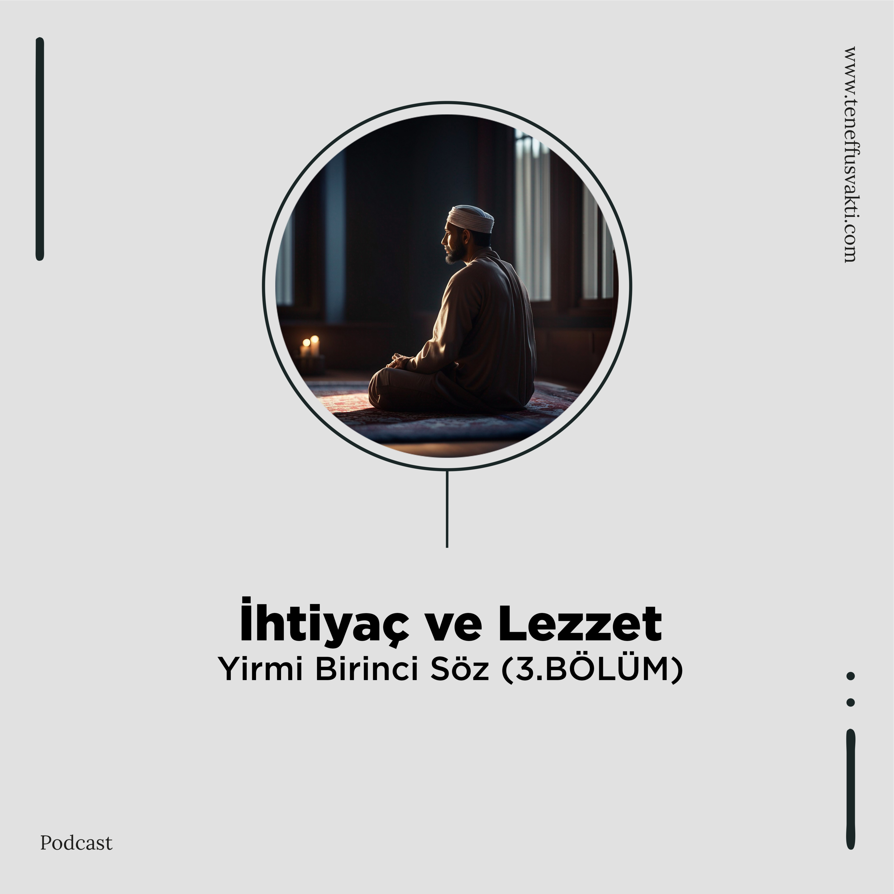 İhtiyaç ve Lezzet - Yirmi Birinci Söz (3.BÖLÜM) episode artwork