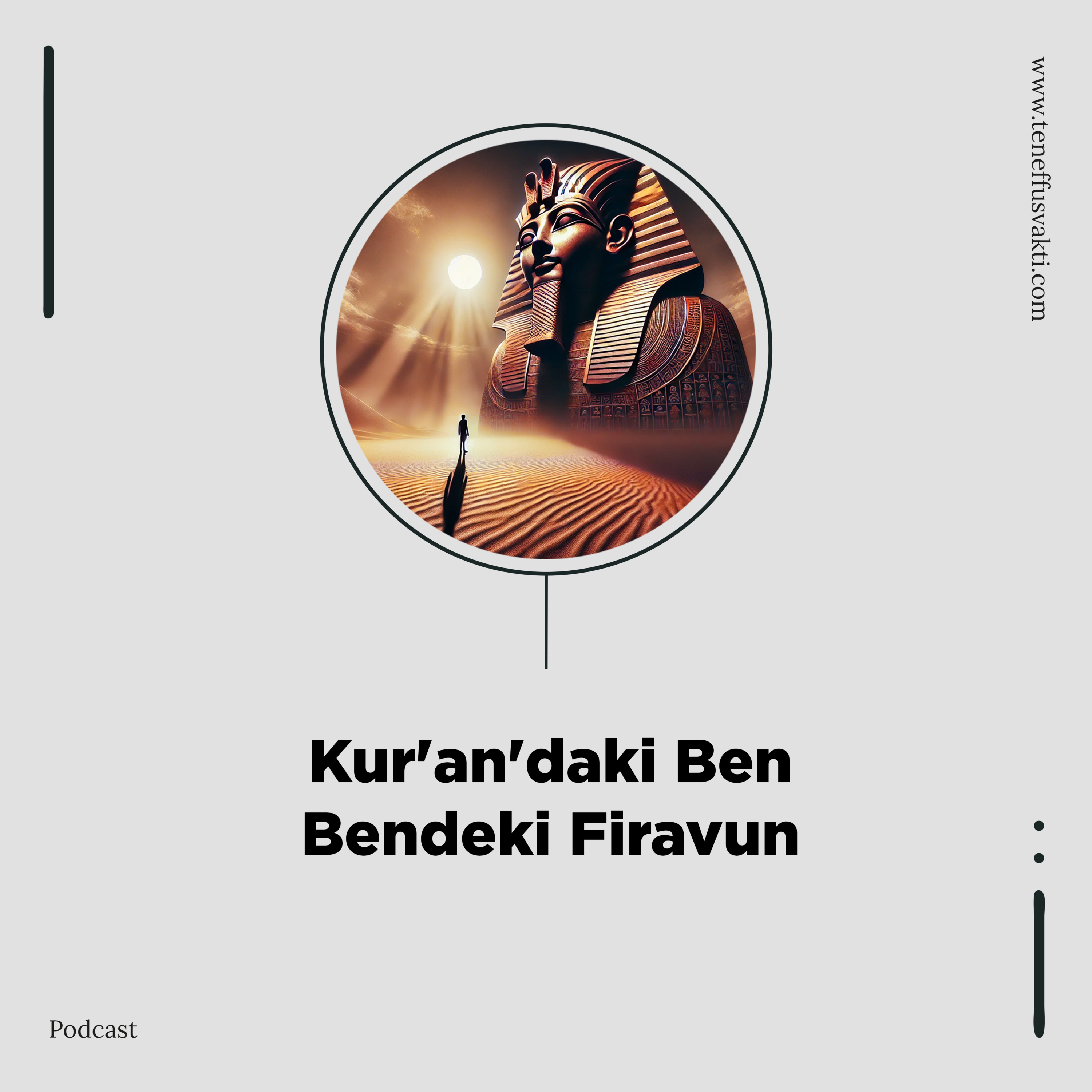 Kur'an'daki Ben Bendeki Firavun episode artwork
