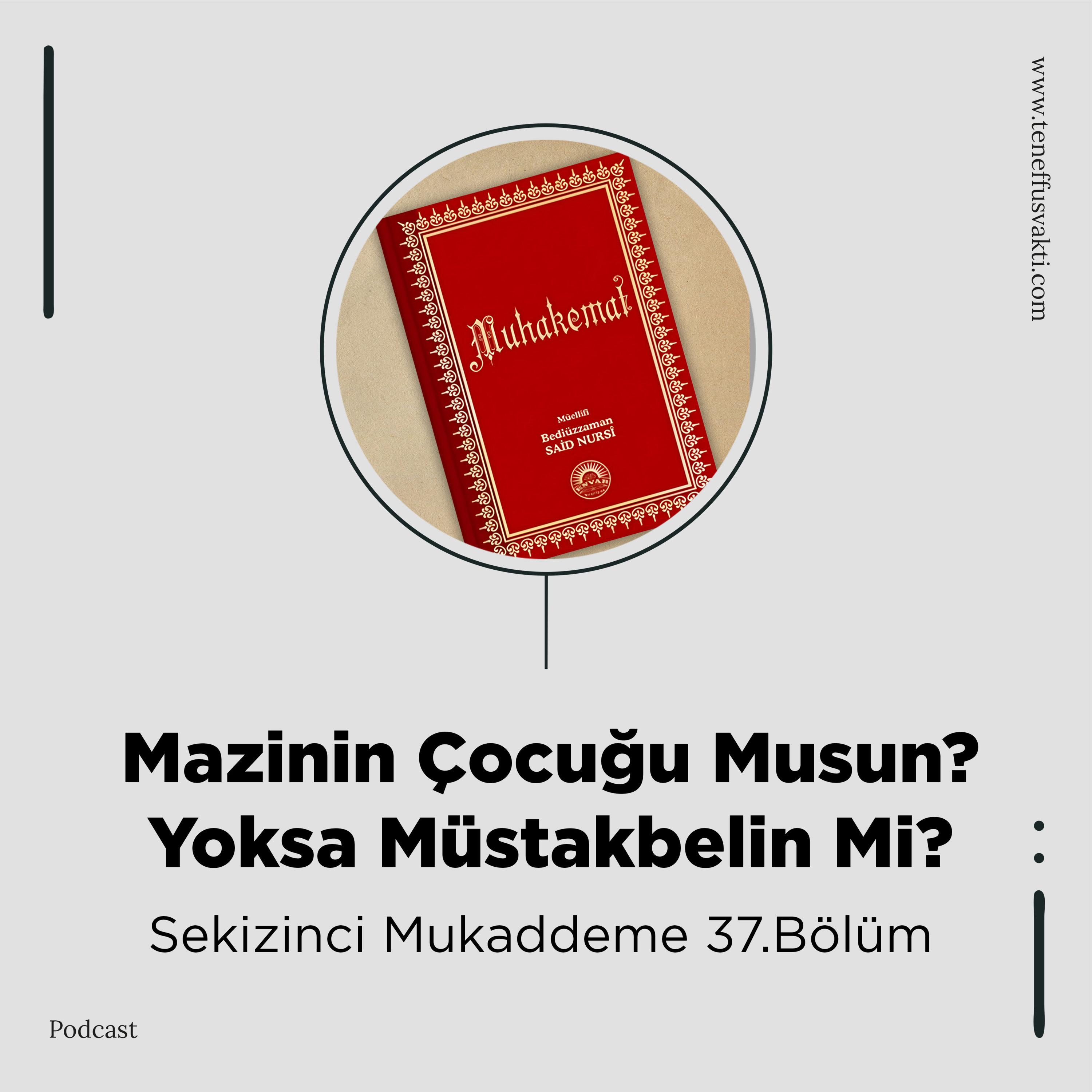 Mazinin Çocuğu Musun, Yoksa Müstakbelin Mi? "Muhakemat Sekizinci Mukaddeme 37.Bölüm" episode artwork