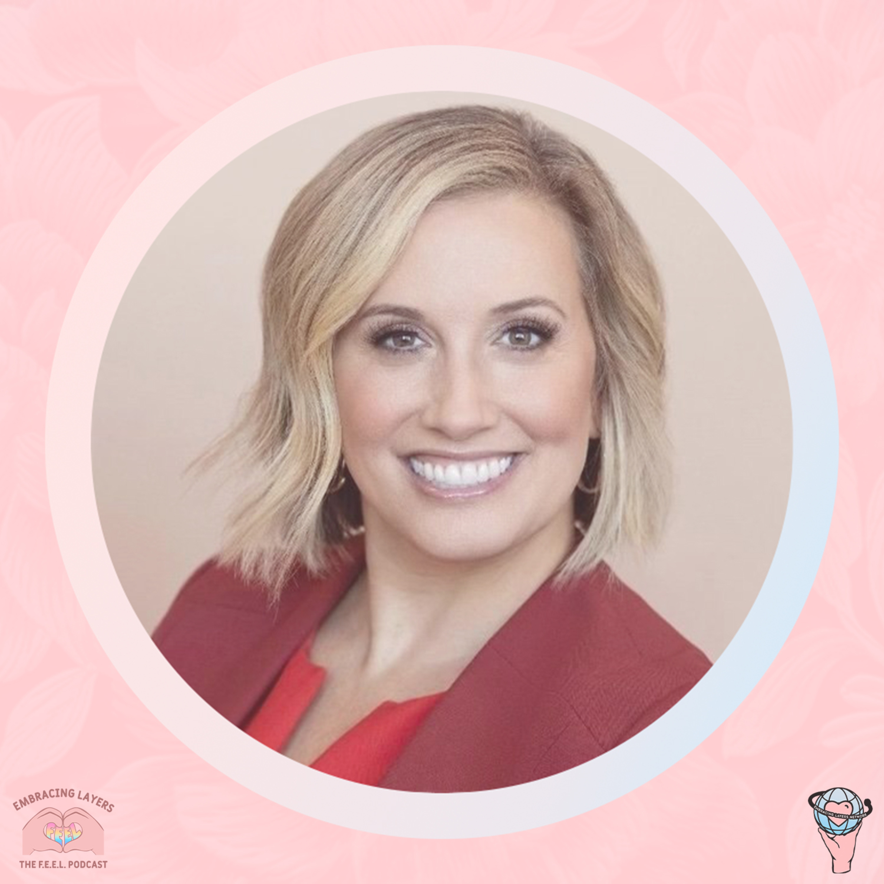 The F.E.E.L. Podcast - Finding Empowerment Embracing Layers with Melissa Crook