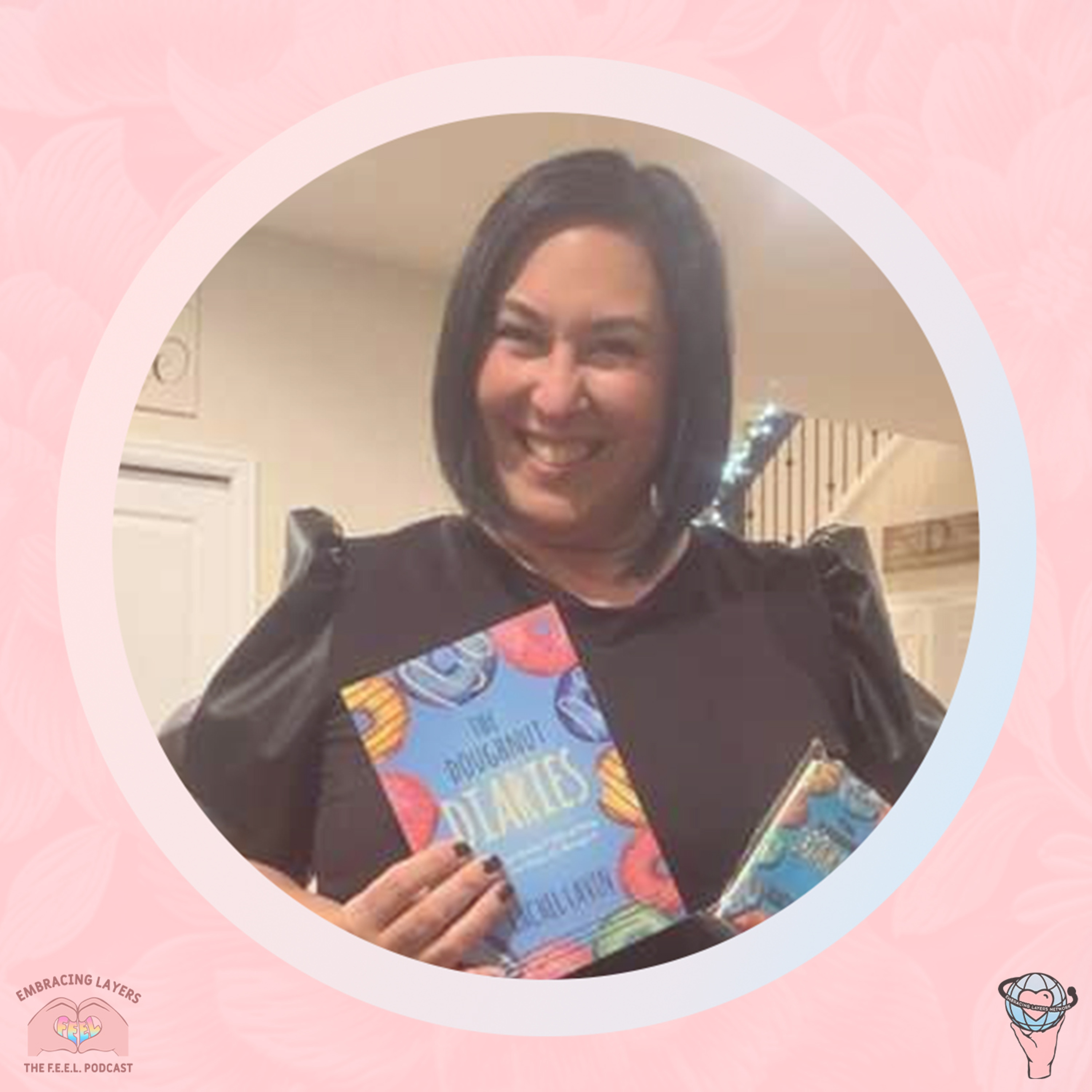 The F.E.E.L. Podcast - Finding Empowerment Embracing Layers with Melissa Crook