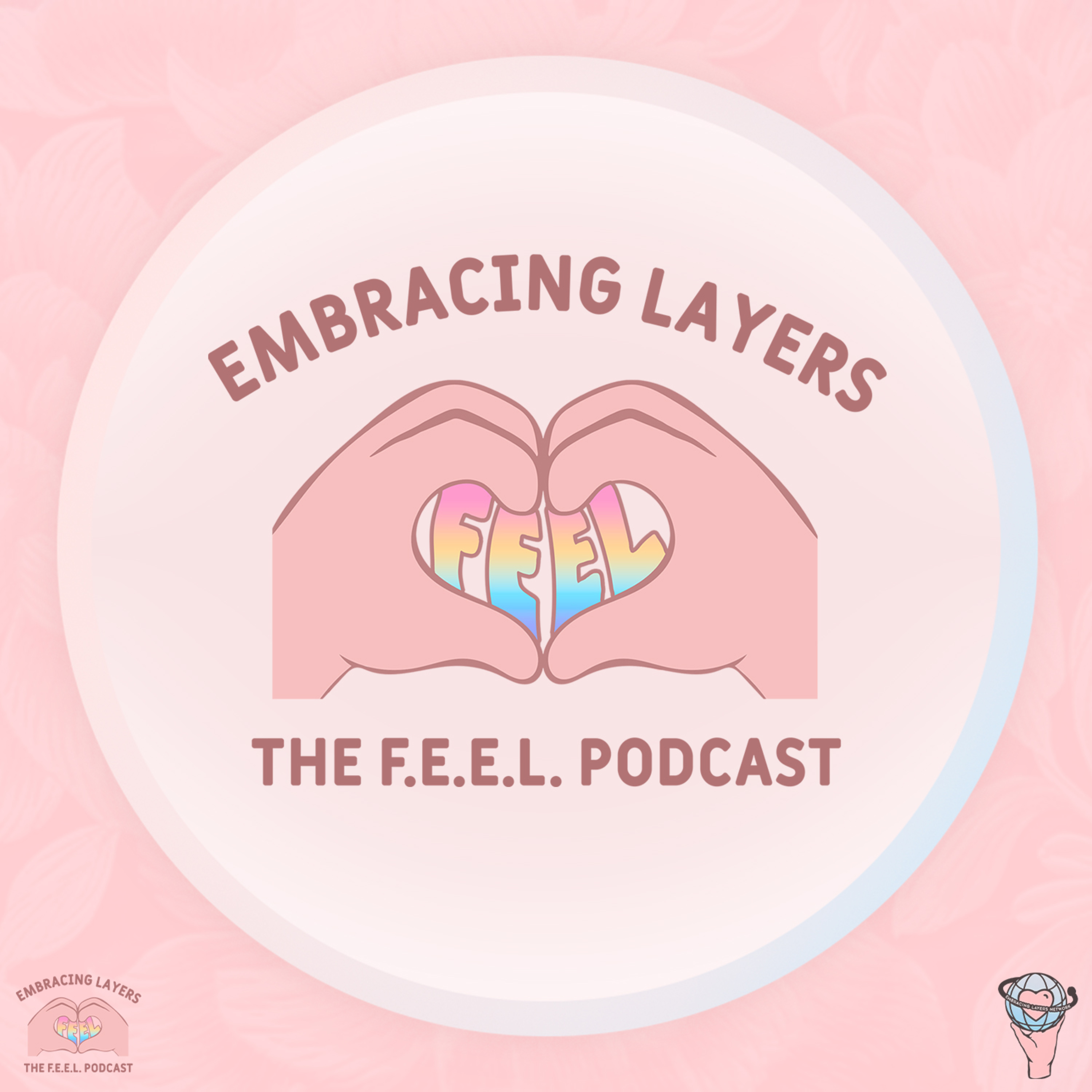 The F.E.E.L. Podcast - Finding Empowerment Embracing Layers with Melissa Crook