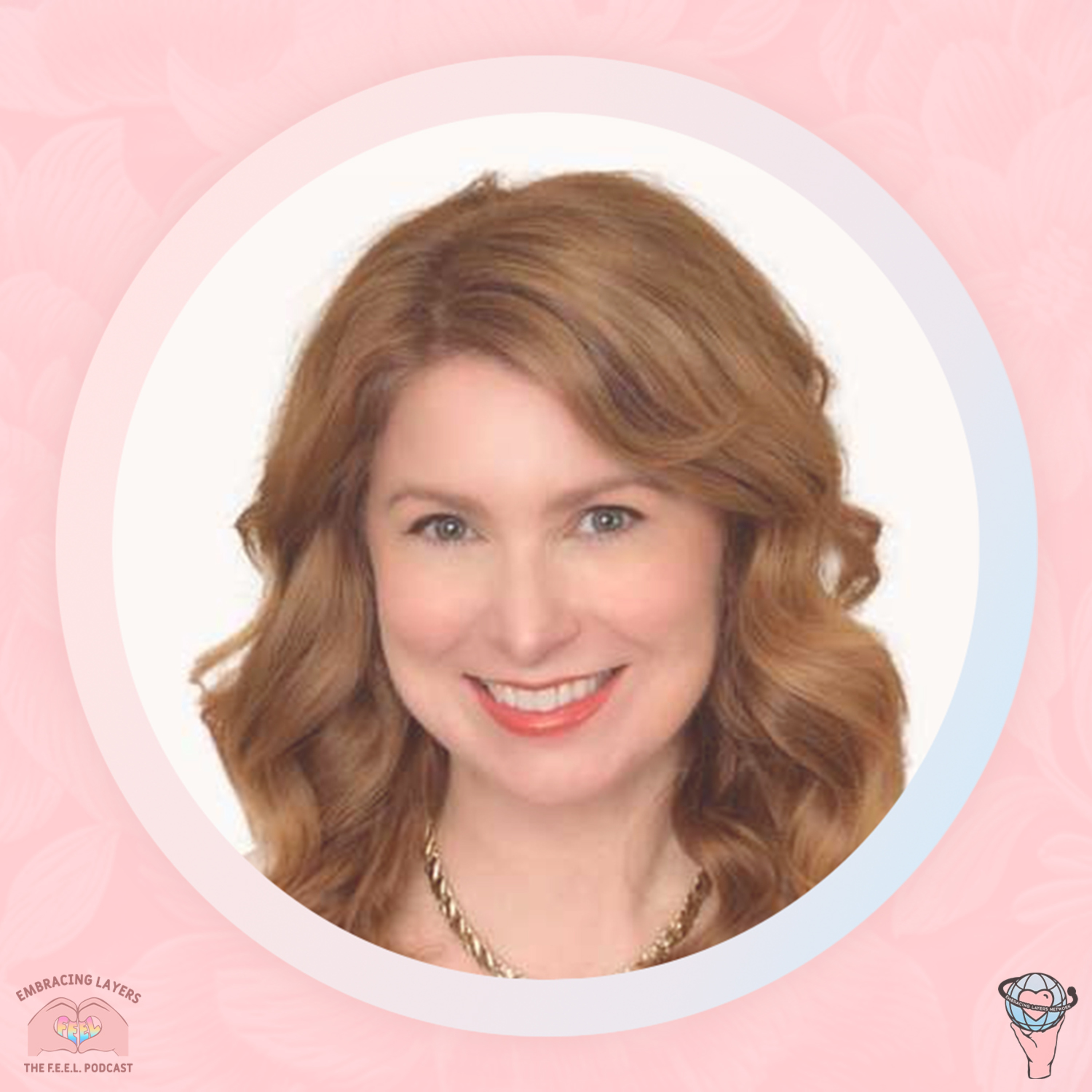 The F.E.E.L. Podcast - Finding Empowerment Embracing Layers with Melissa Crook