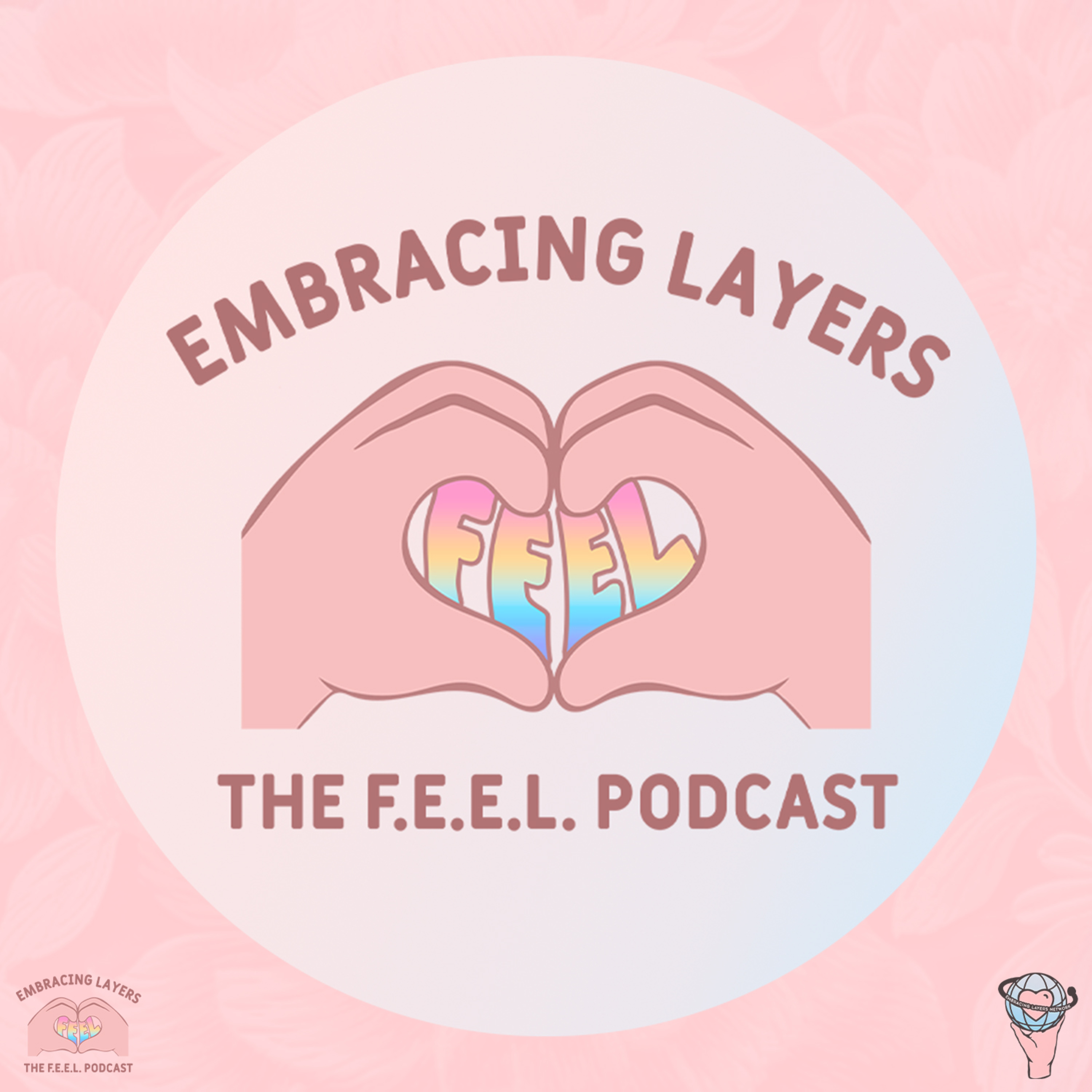 The F.E.E.L. Podcast - Finding Empowerment Embracing Layers with Melissa Crook